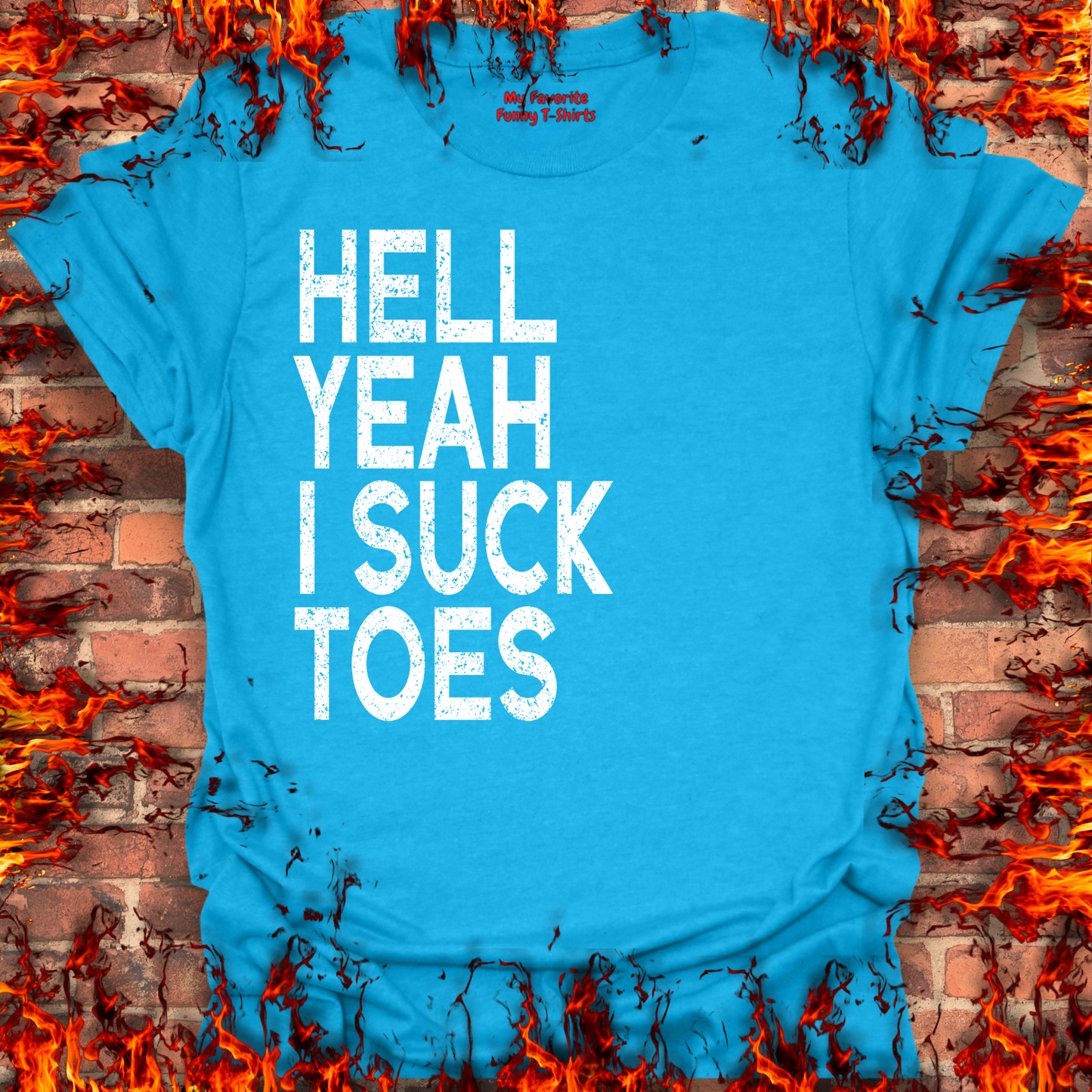 Hell Yeah I Suck Toes
