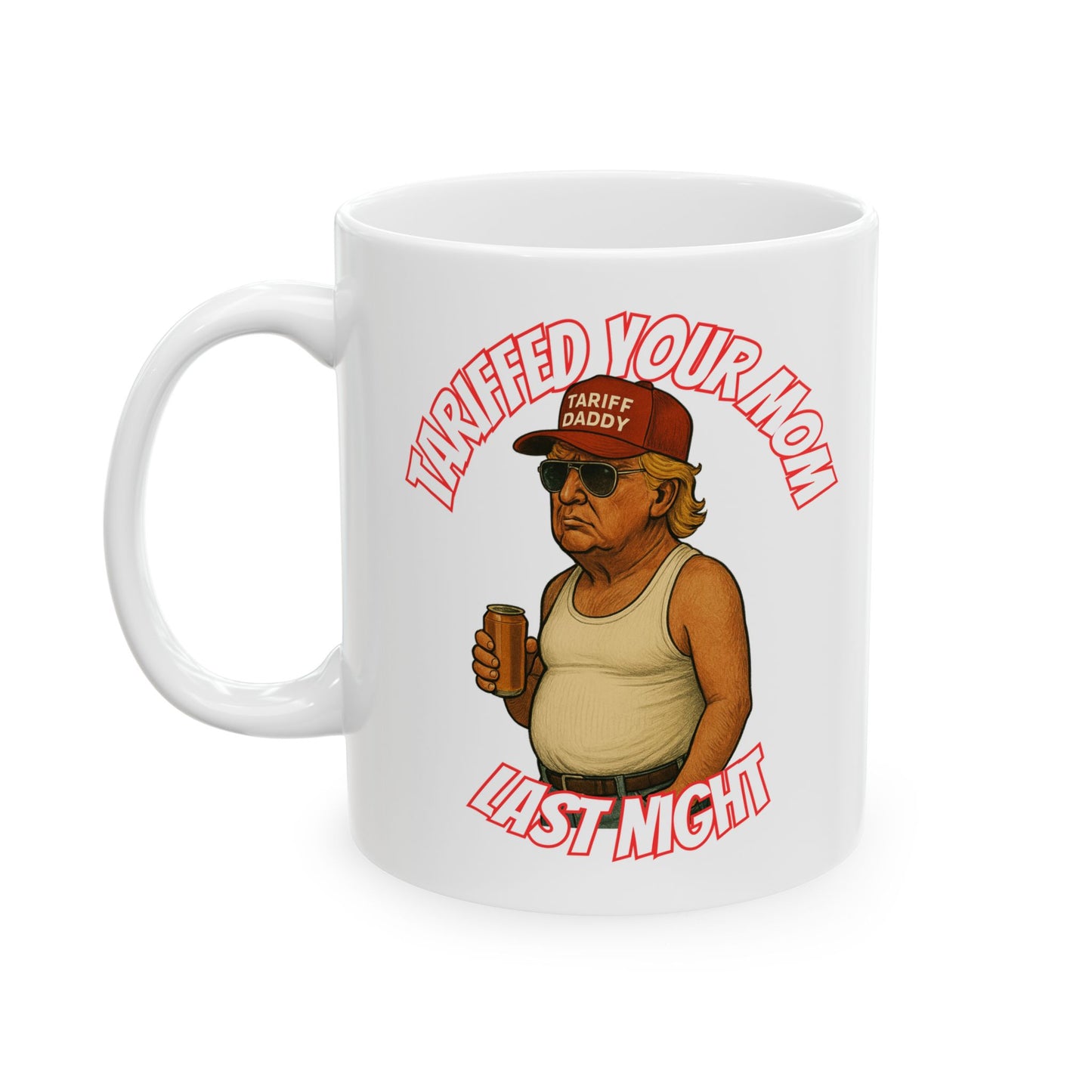 Tariffed Your Mom Last Night