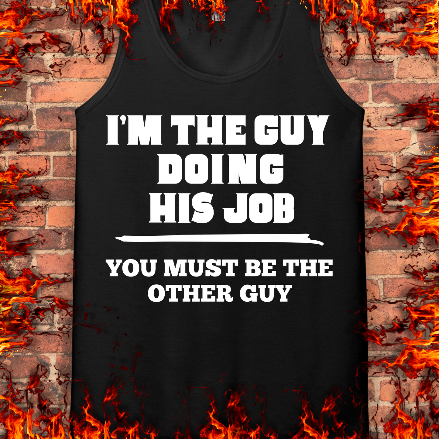I'm The Guy Doing His Job