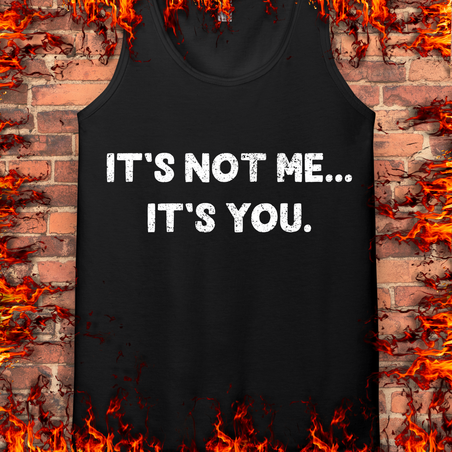 It's Not Me... It's You