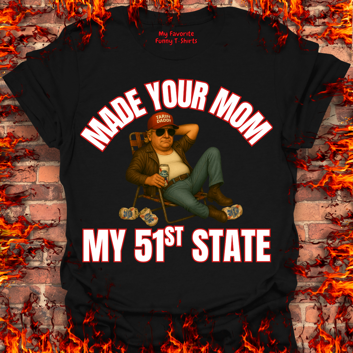 Made Your Mom My 51st State