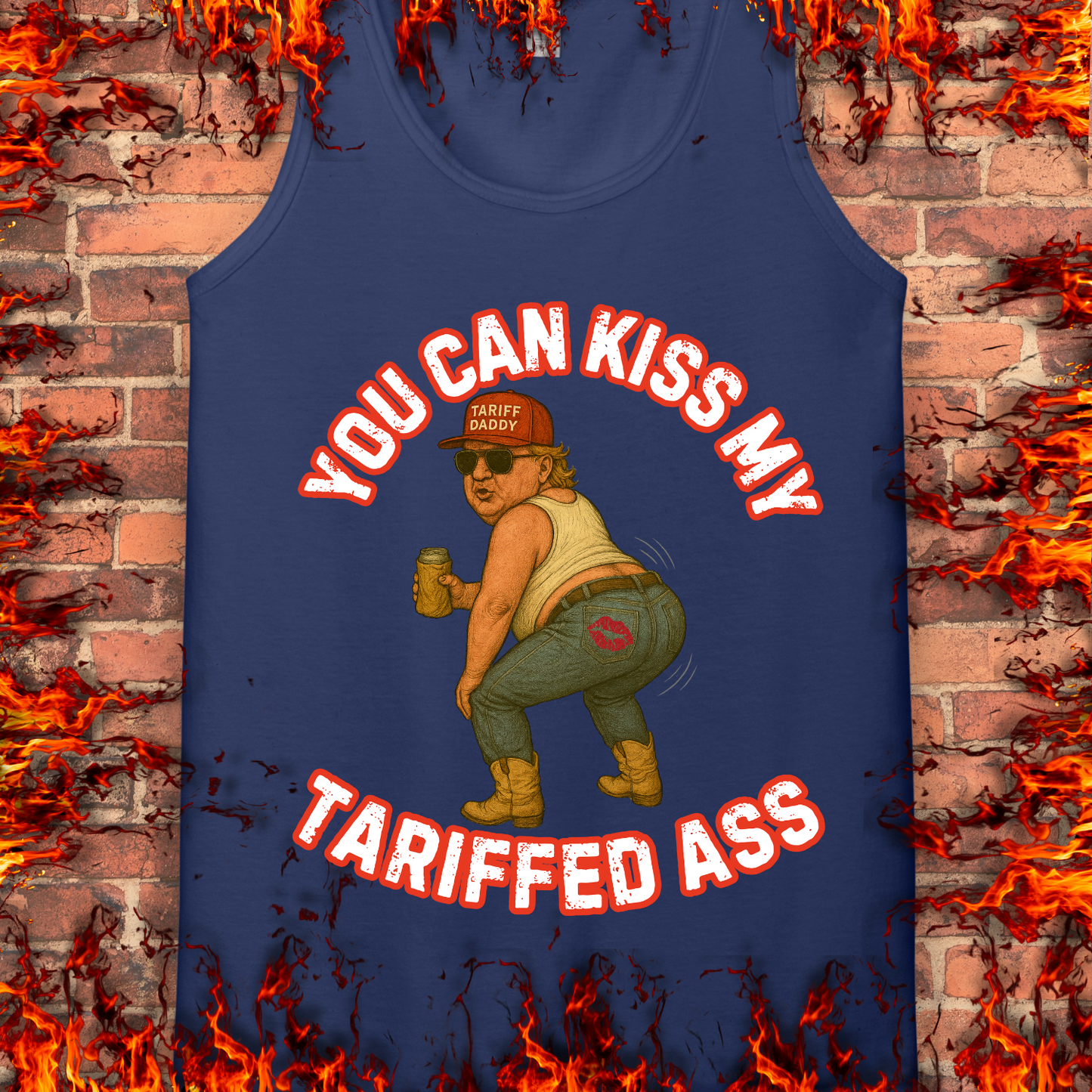 Kiss My Tariffed Ass