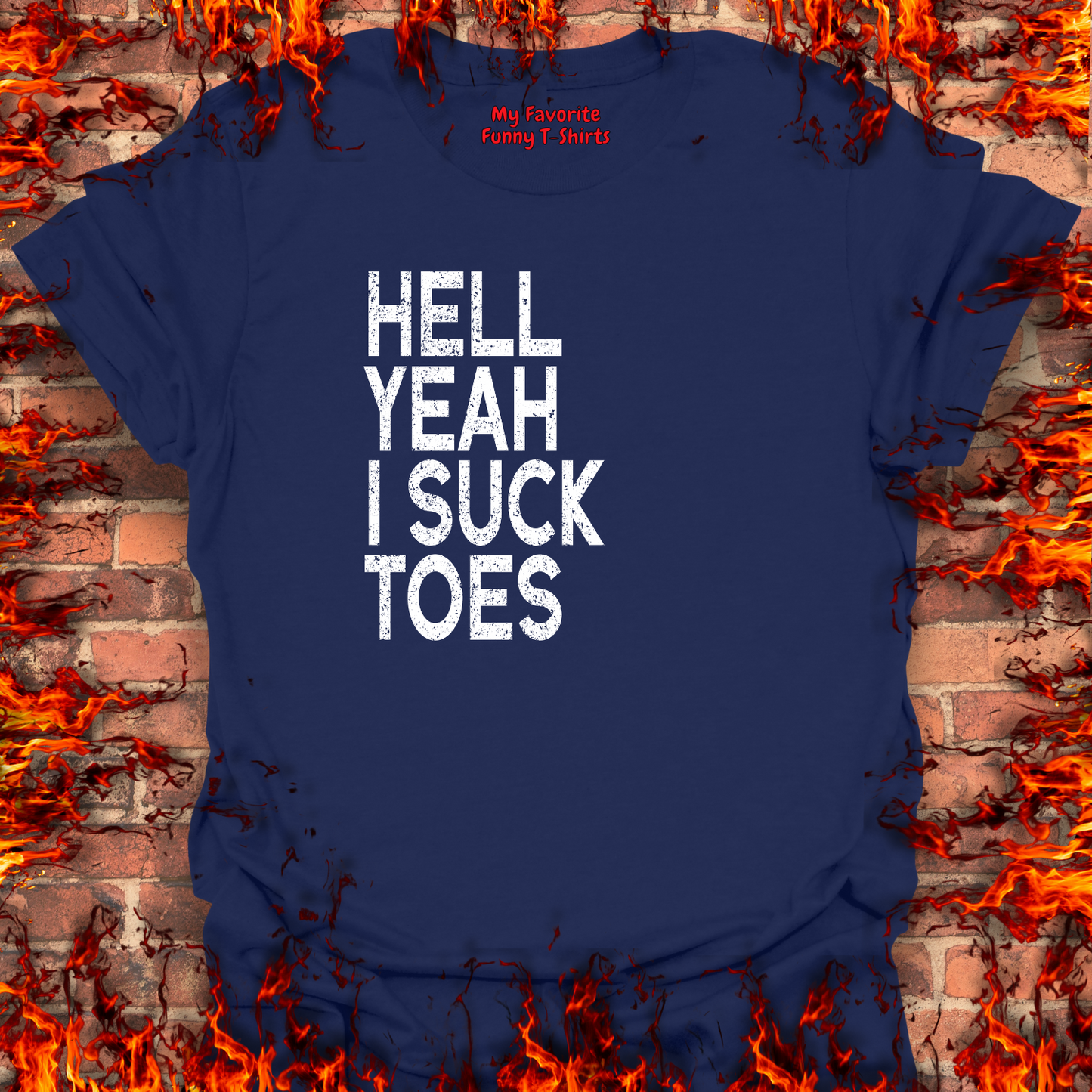 Hell Yeah I Suck Toes