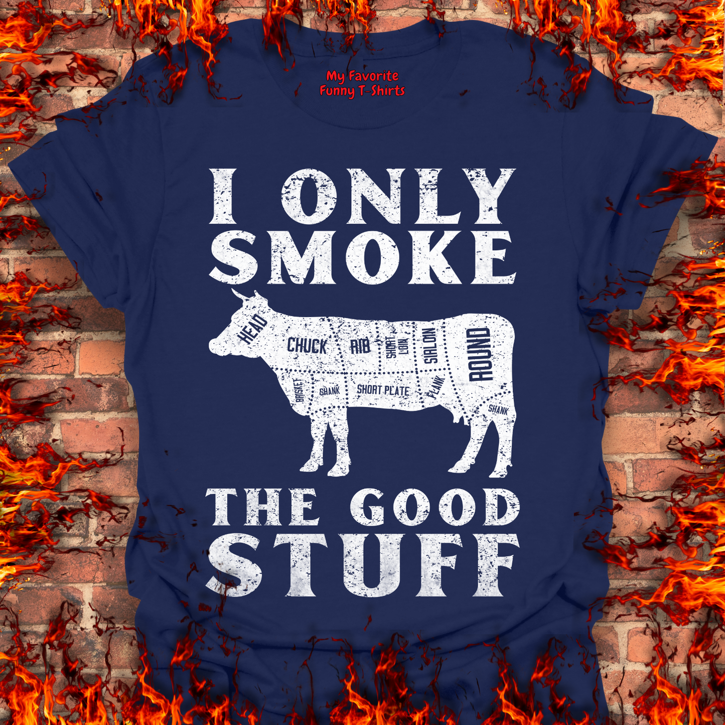 Only Smoke The Good Stuff