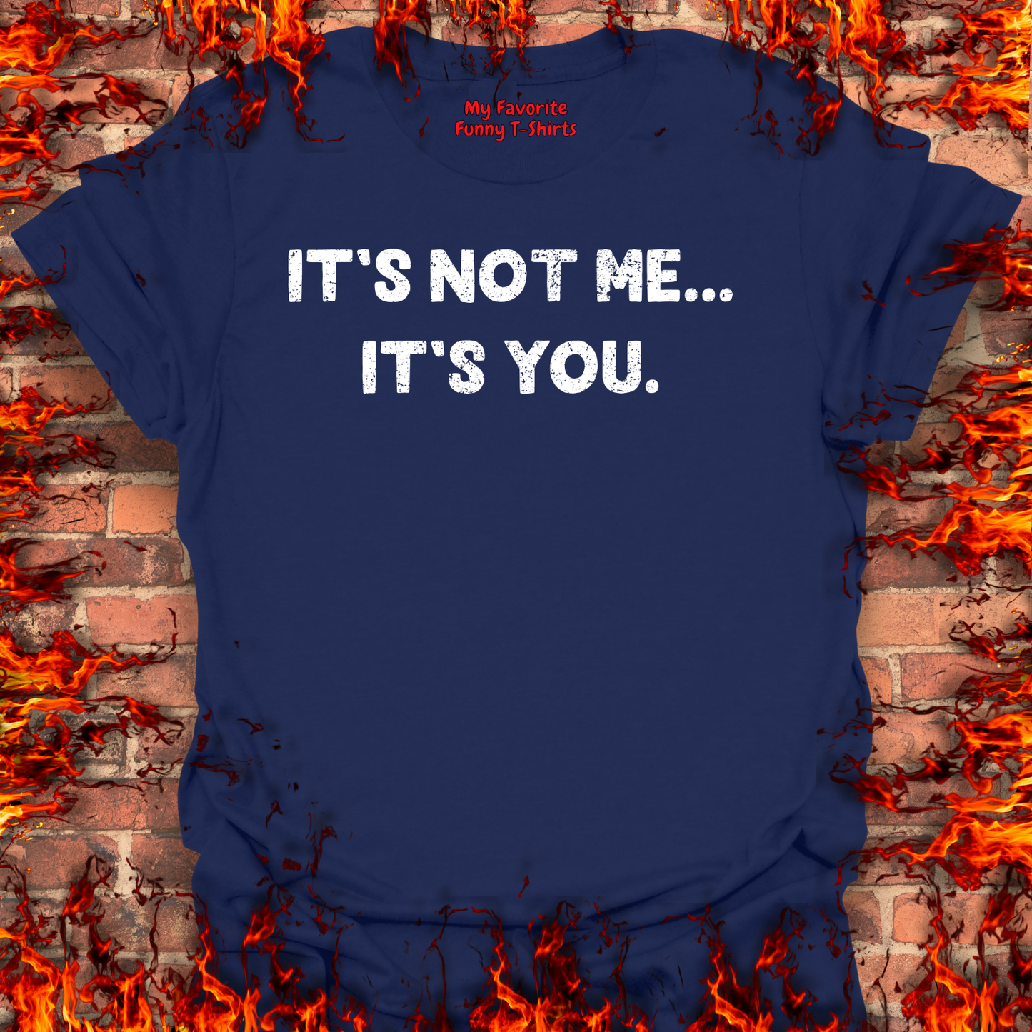 It's Not Me... It's You.