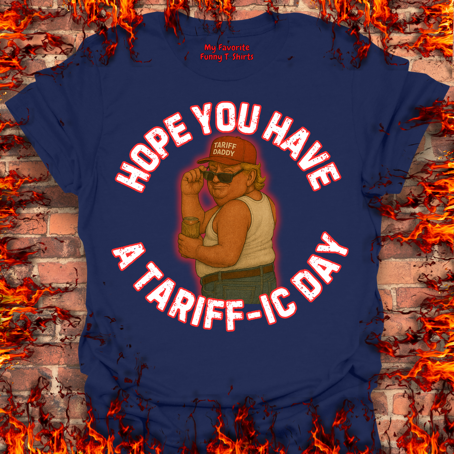 Hope You Have A Tariff-ic Day