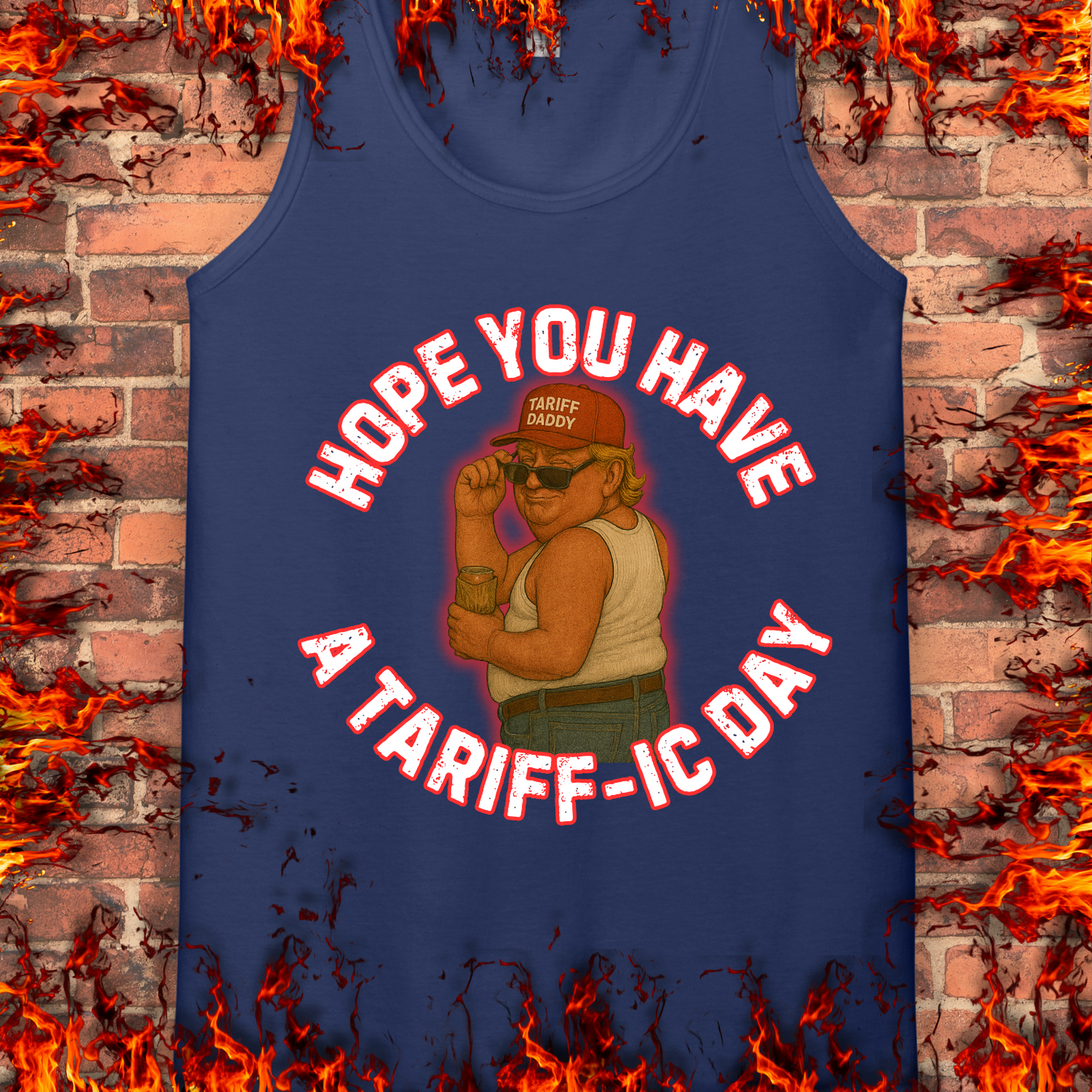 Hope You Have A Tariff-ic Day