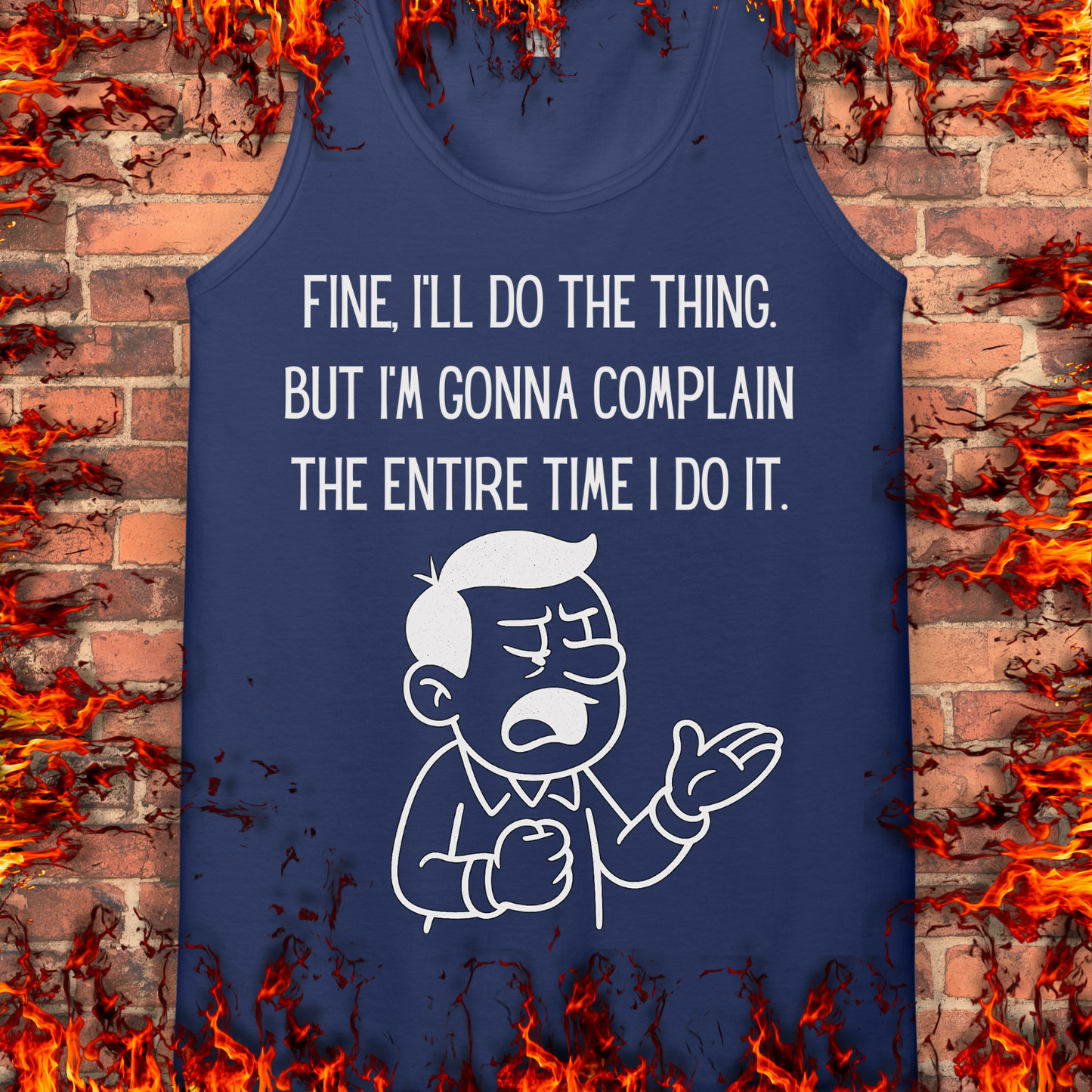 Gonna Complain The Entire Time