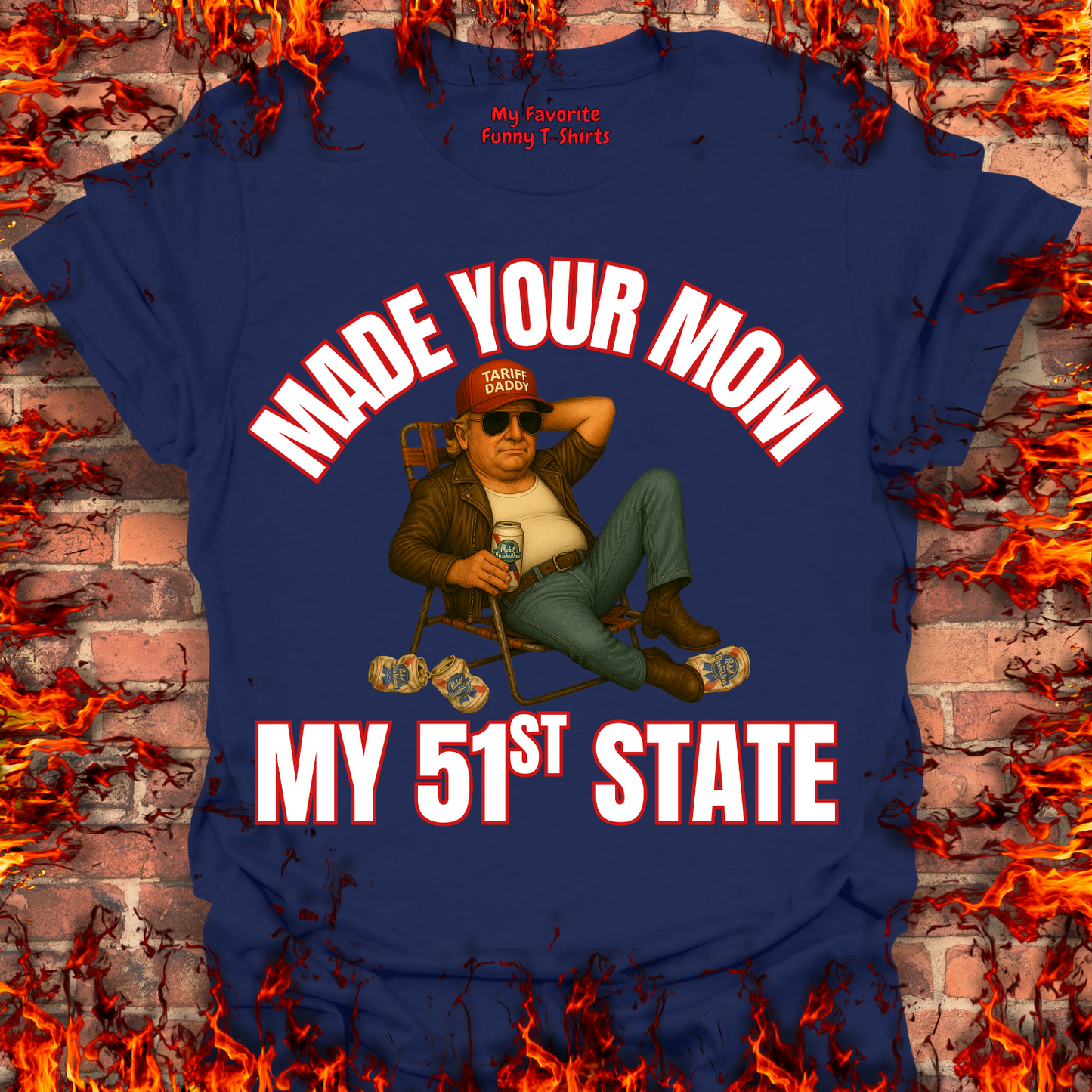 Made Your Mom My 51st State