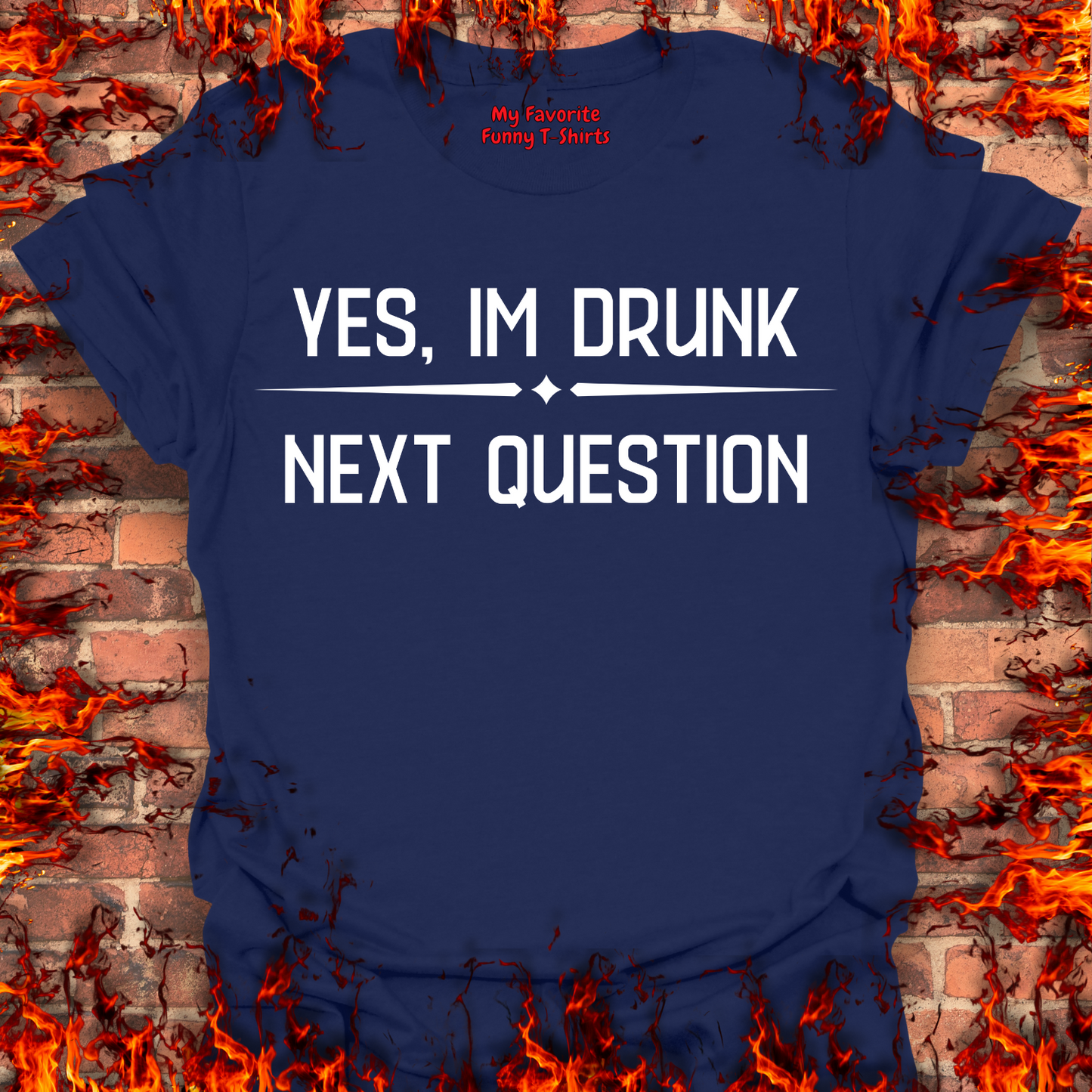 Yes, I'm Drunk
