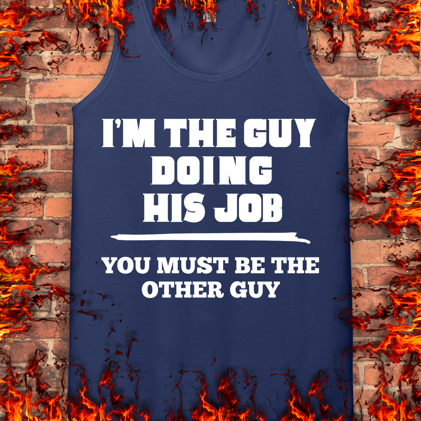 I'm The Guy Doing His Job
