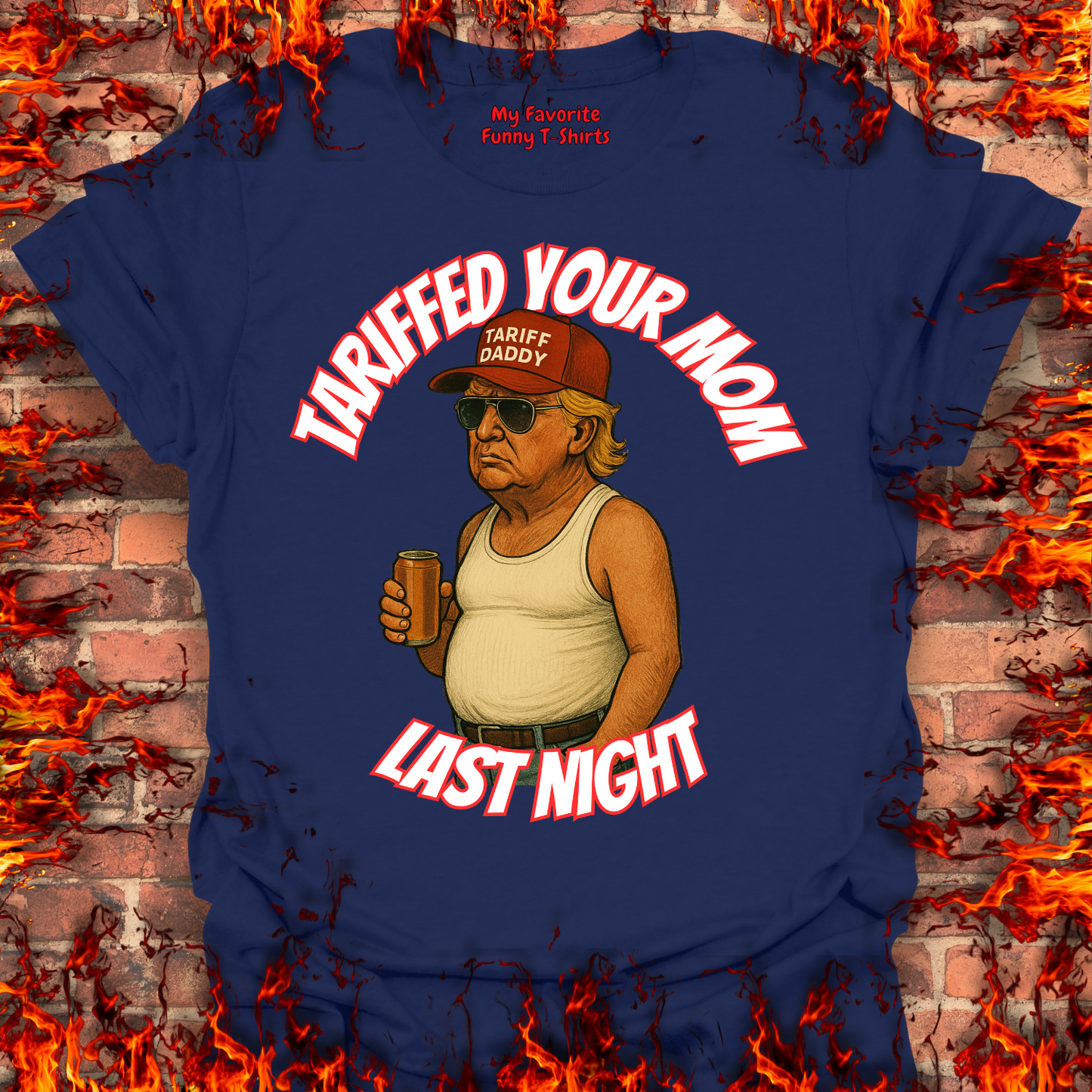 Tariffed Your Mom Last Night