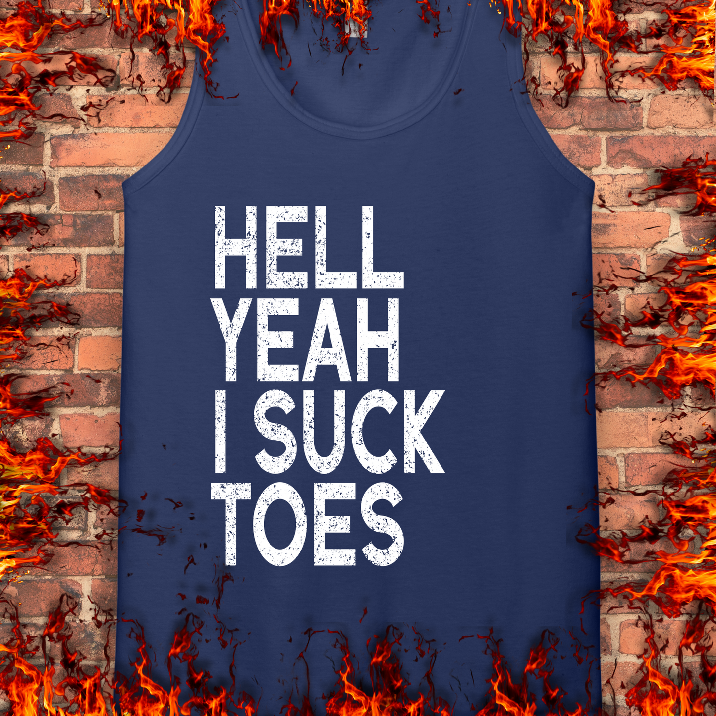 Hell Yeah I Suck Toes