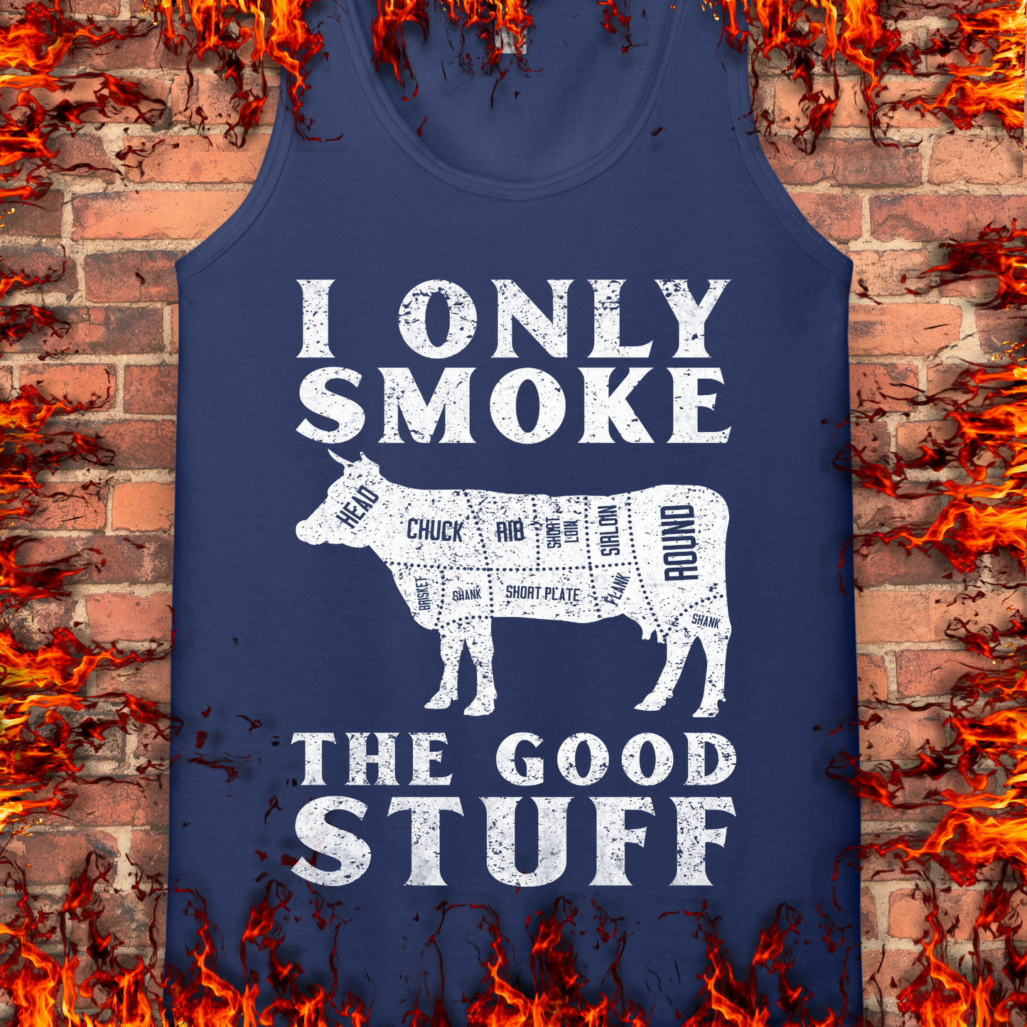 I Only Smoke The Good Stuff