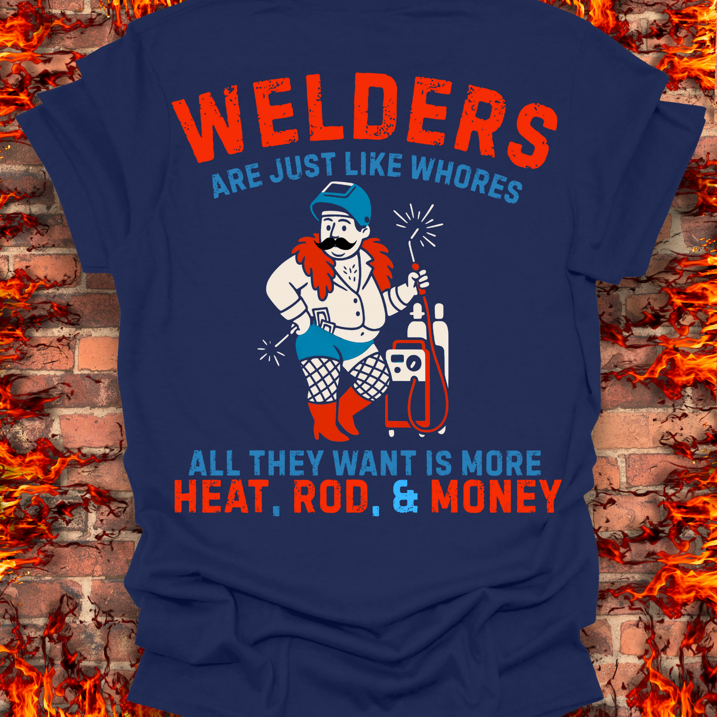 Welders Are Just Like Whores (Back of Shirt Design)