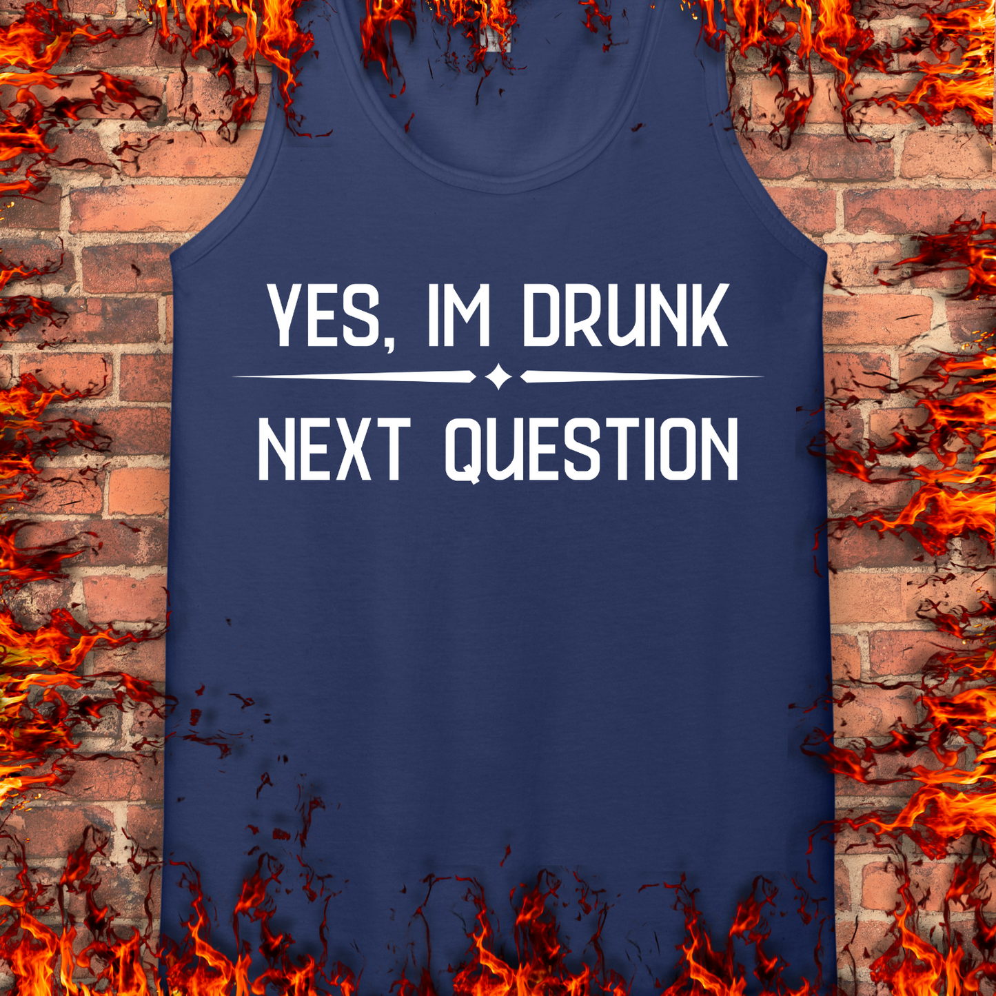 Yes, I'm Drunk