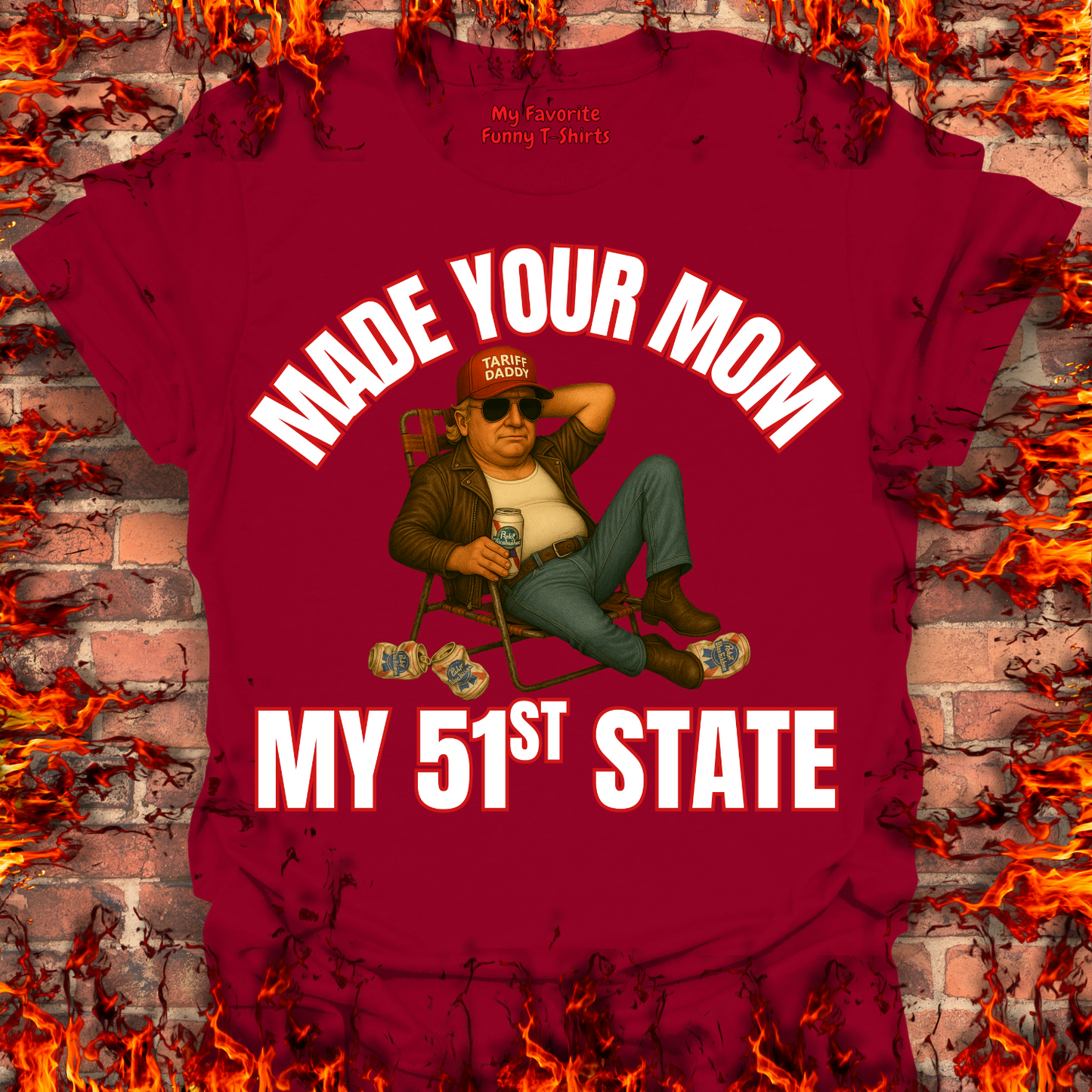 Made Your Mom My 51st State