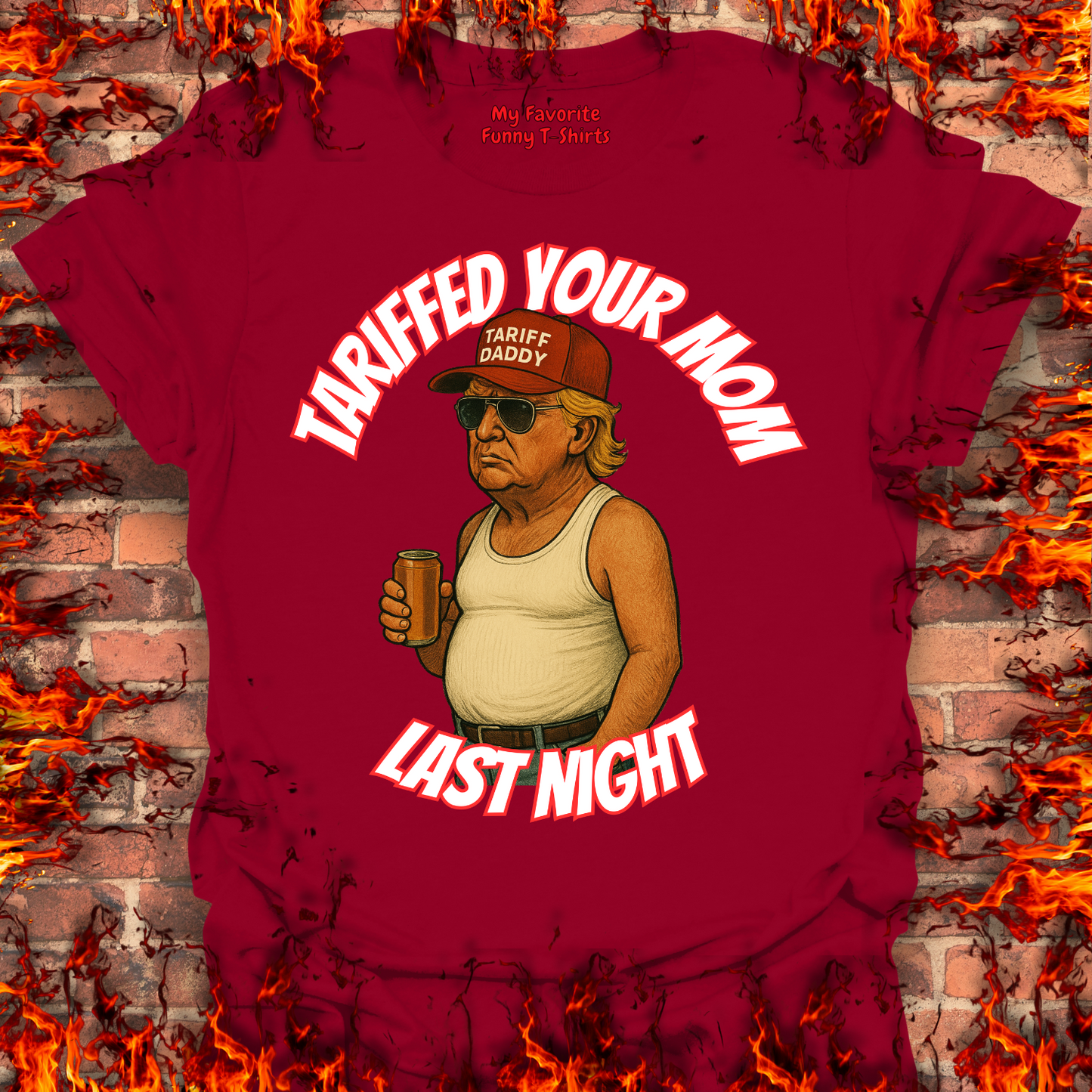 Tariffed Your Mom Last Night