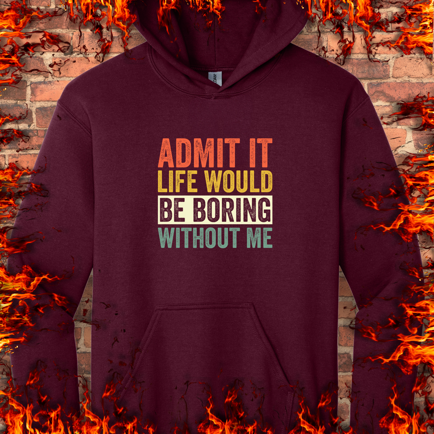 Life Would Be Boring