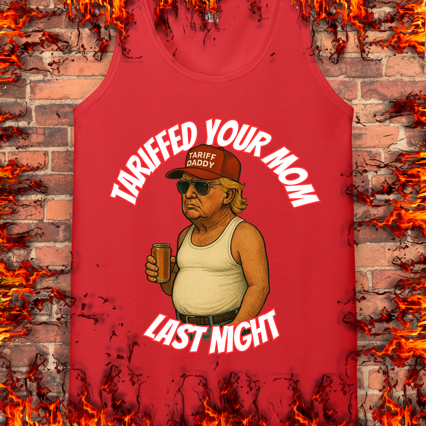 Tariffed Your Mom Last Night