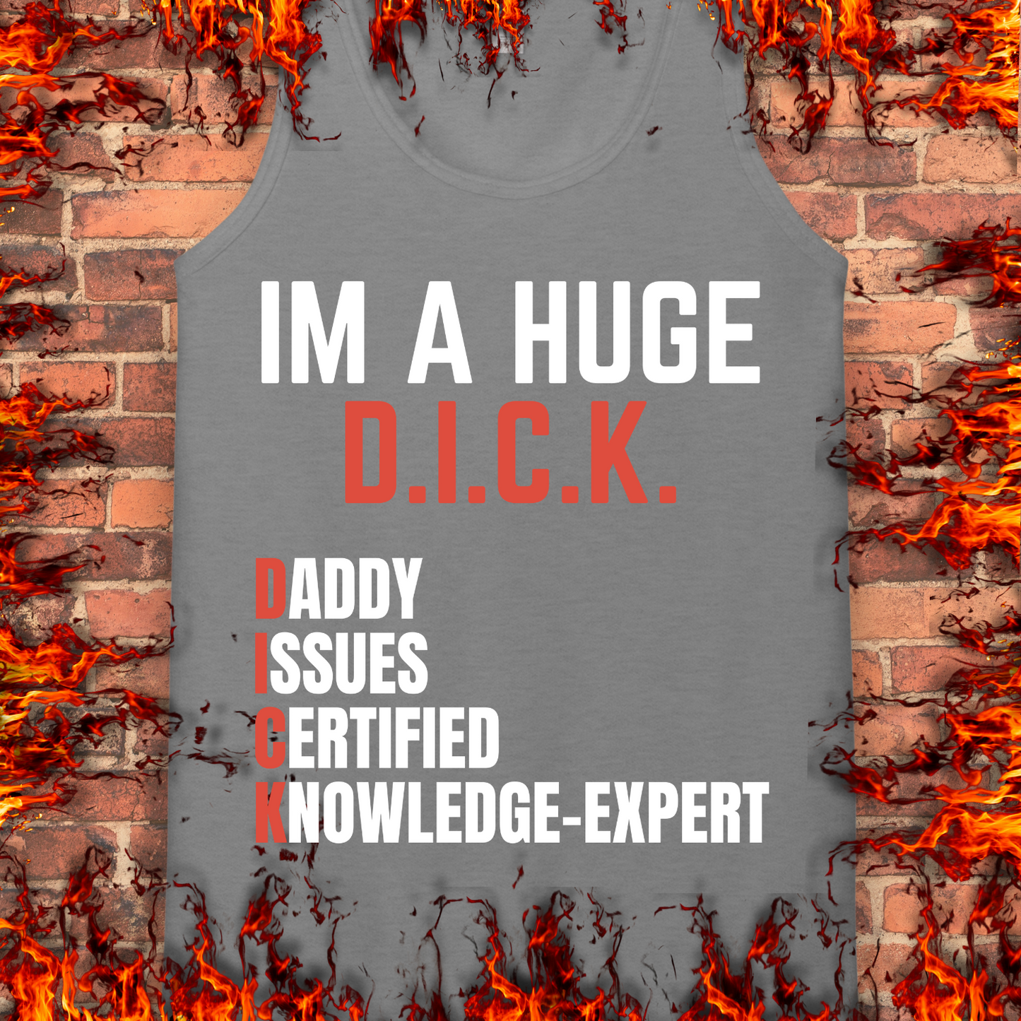 I'm A Huge D.I.C.K.