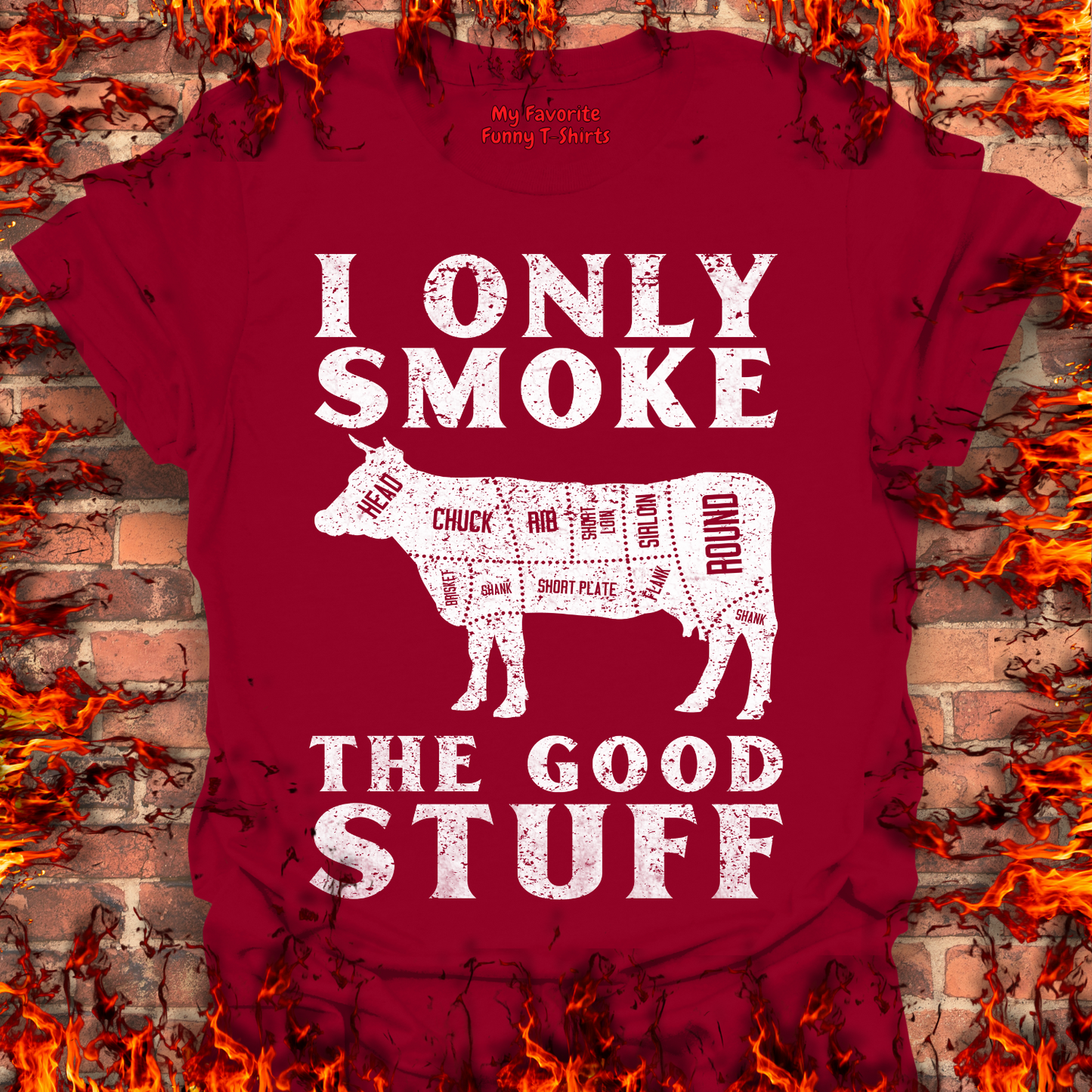 Only Smoke The Good Stuff