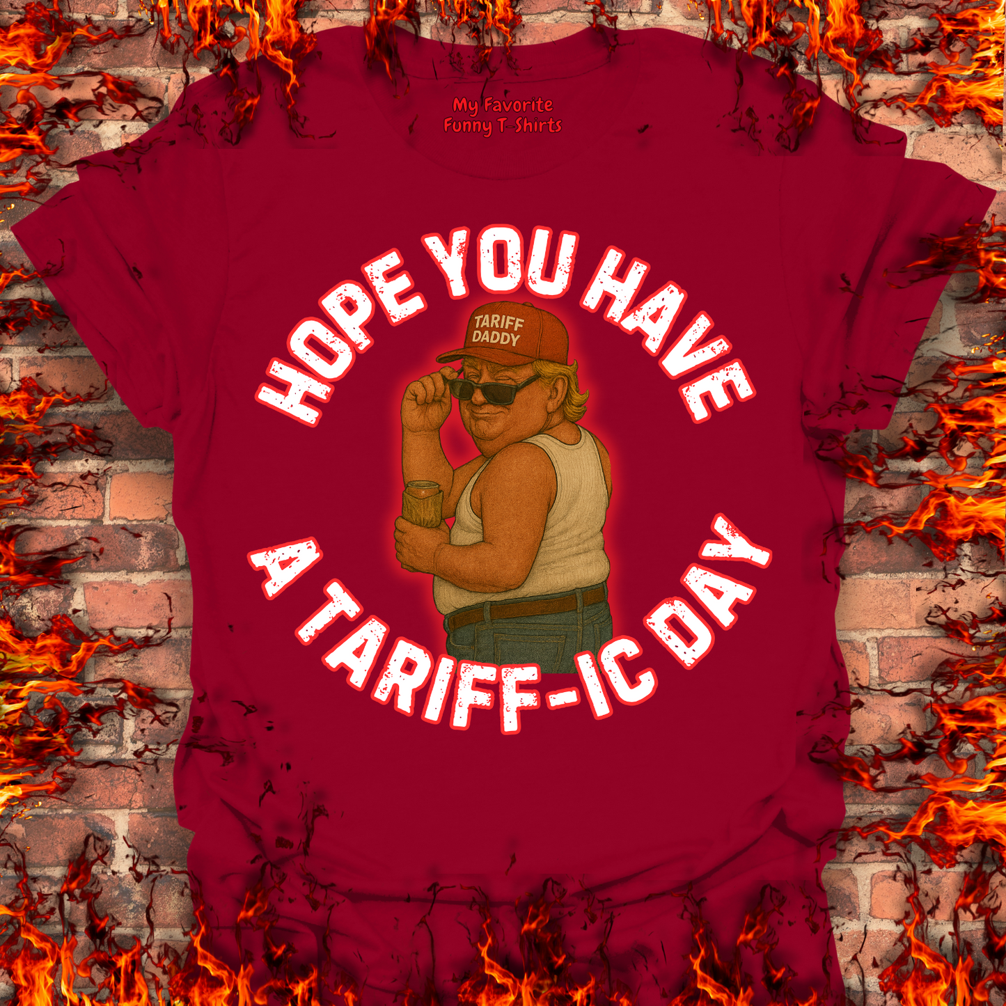 Hope You Have A Tariff-ic Day