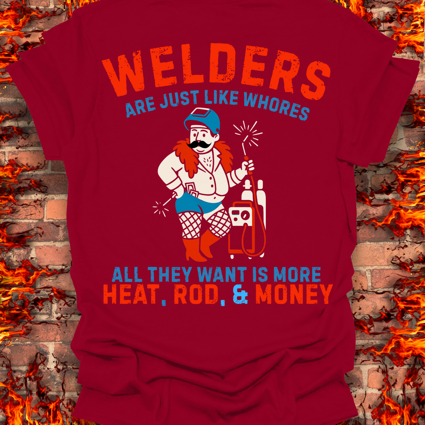 Welders Are Just Like Whores (Back of Shirt Design)