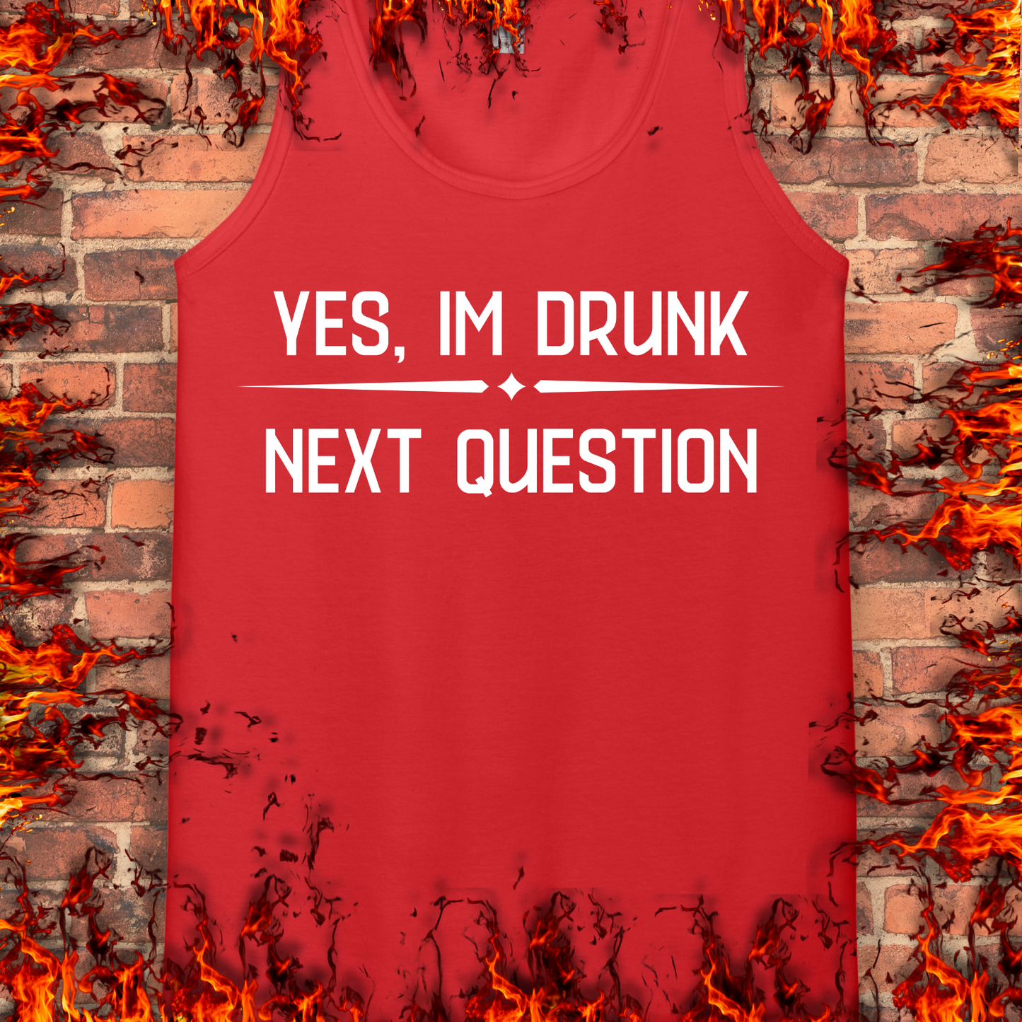 Yes, I'm Drunk
