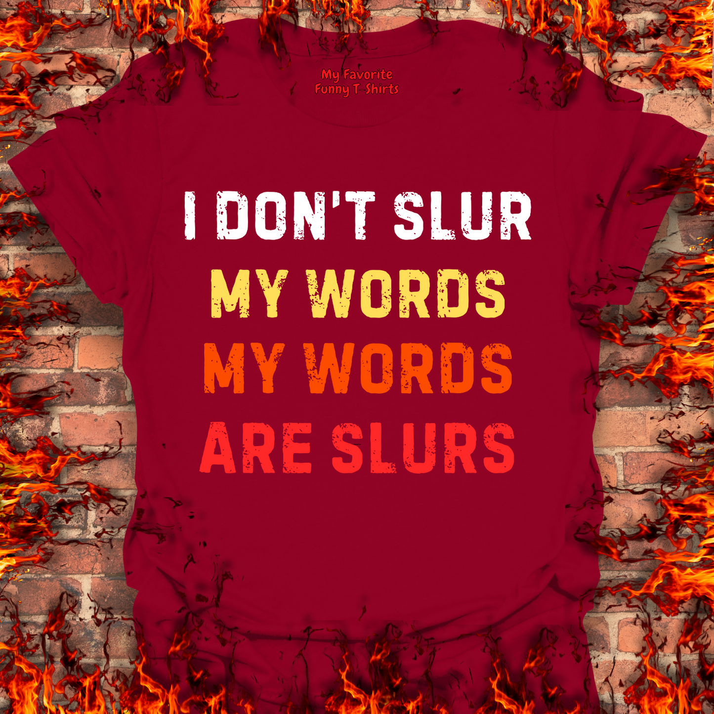 I Don't Slur My Words...