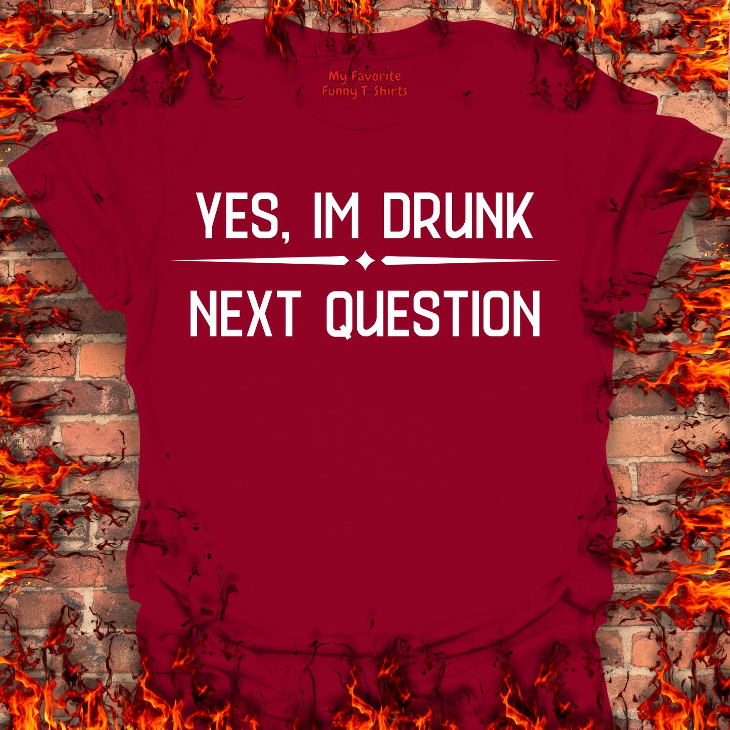 Yes, I'm Drunk