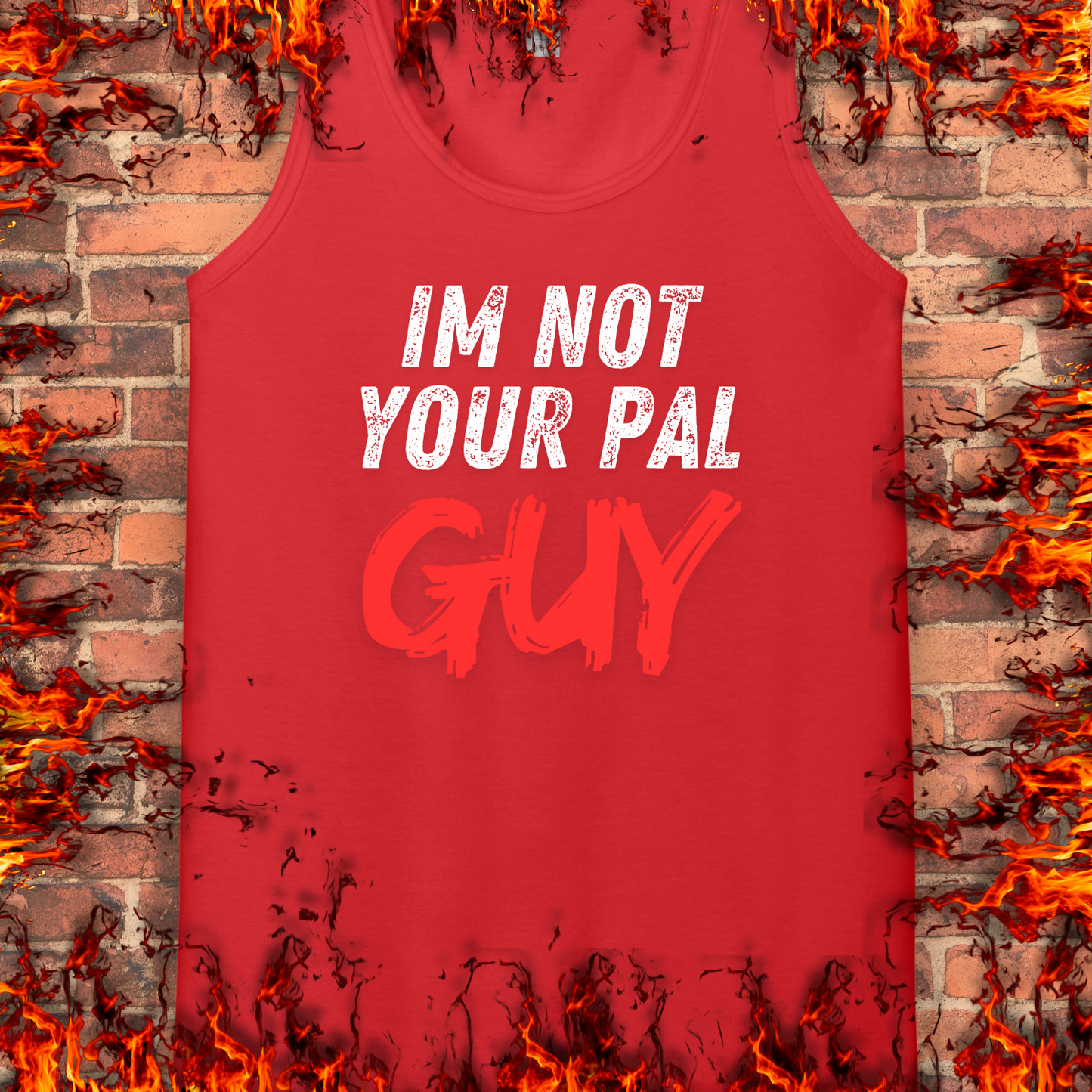 Not Your Pal...Guy
