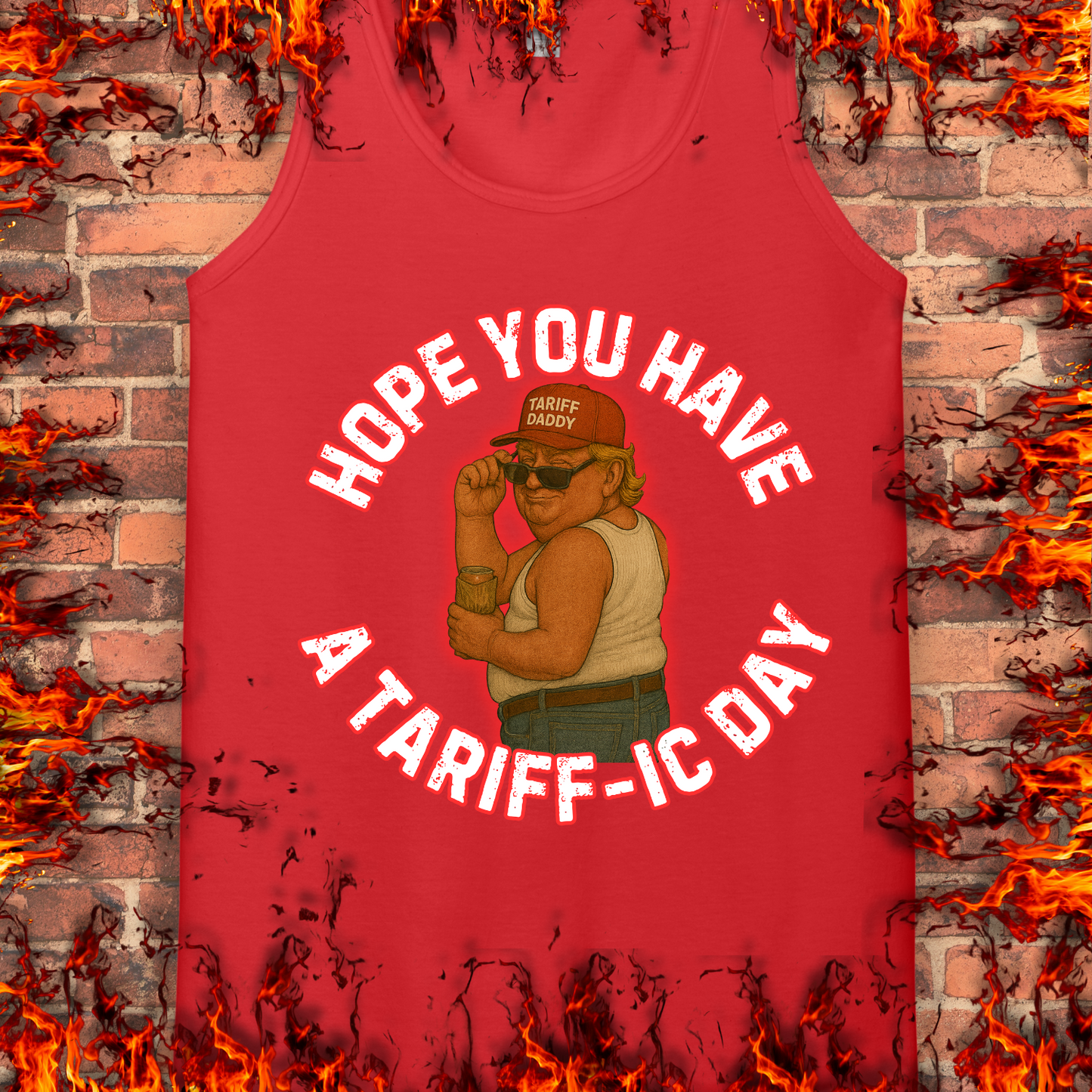 Hope You Have A Tariff-ic Day