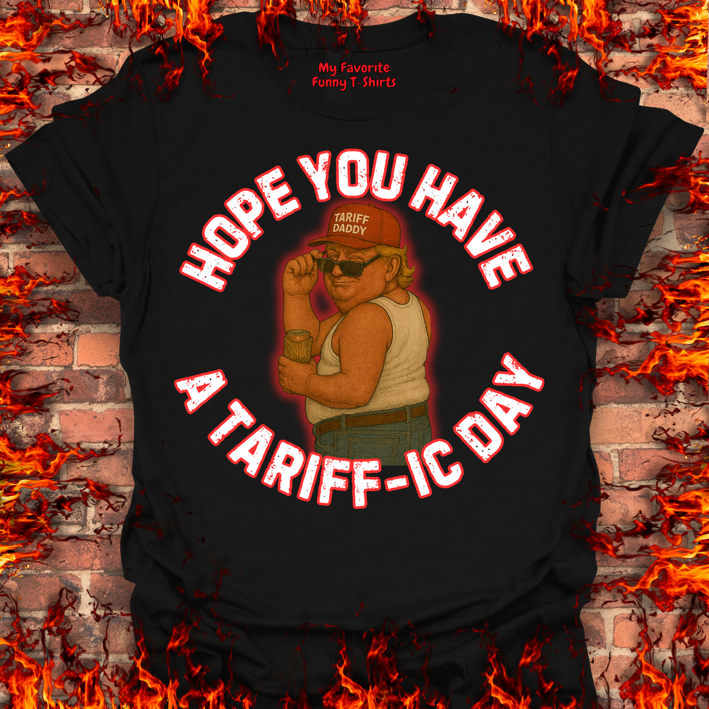 Hope You Have A Tariff-ic Day