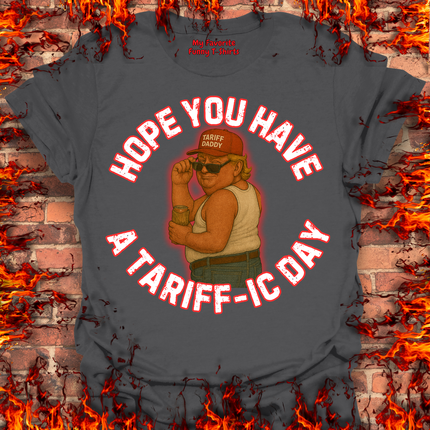 Hope You Have A Tariff-ic Day