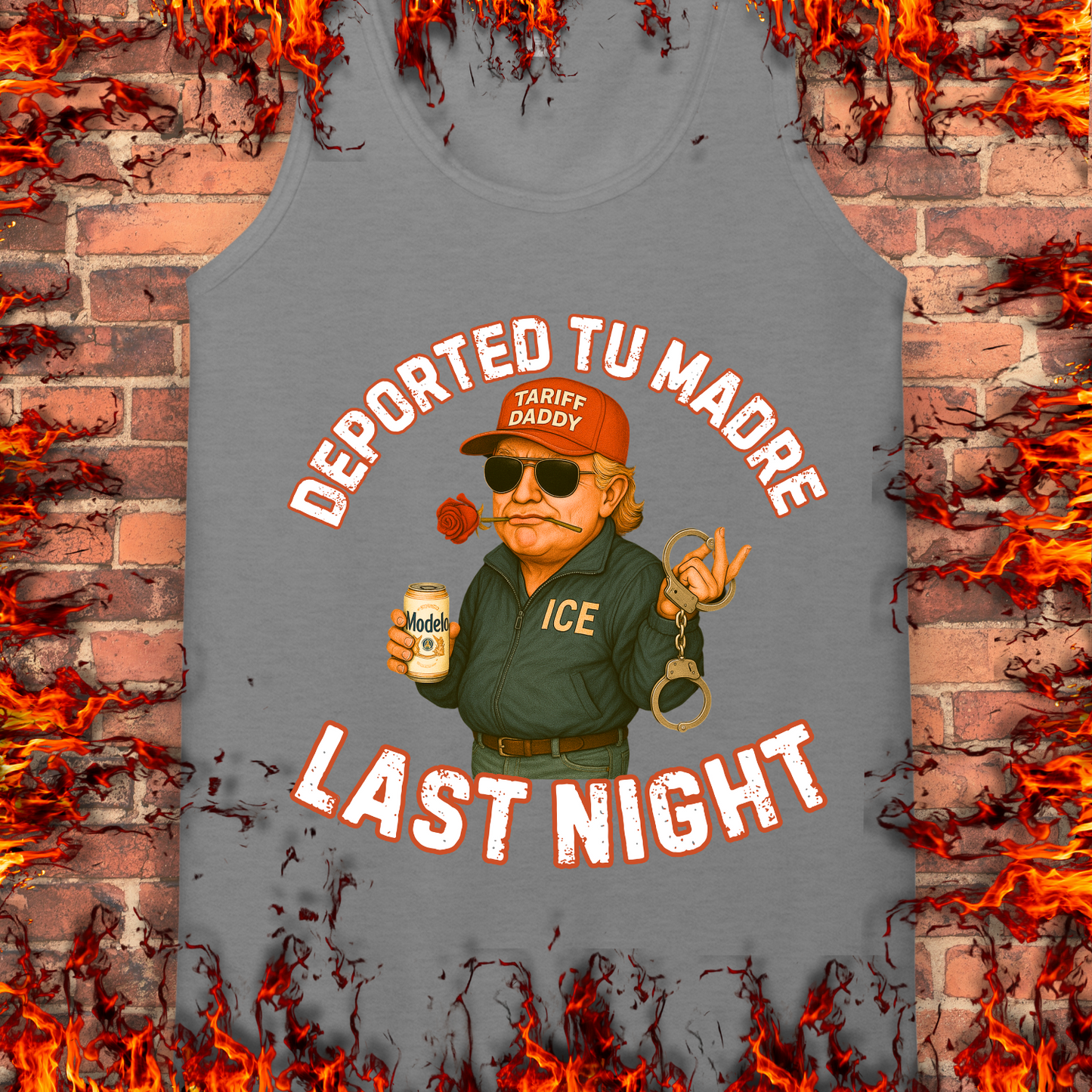 Deported Tu Madre Last Night