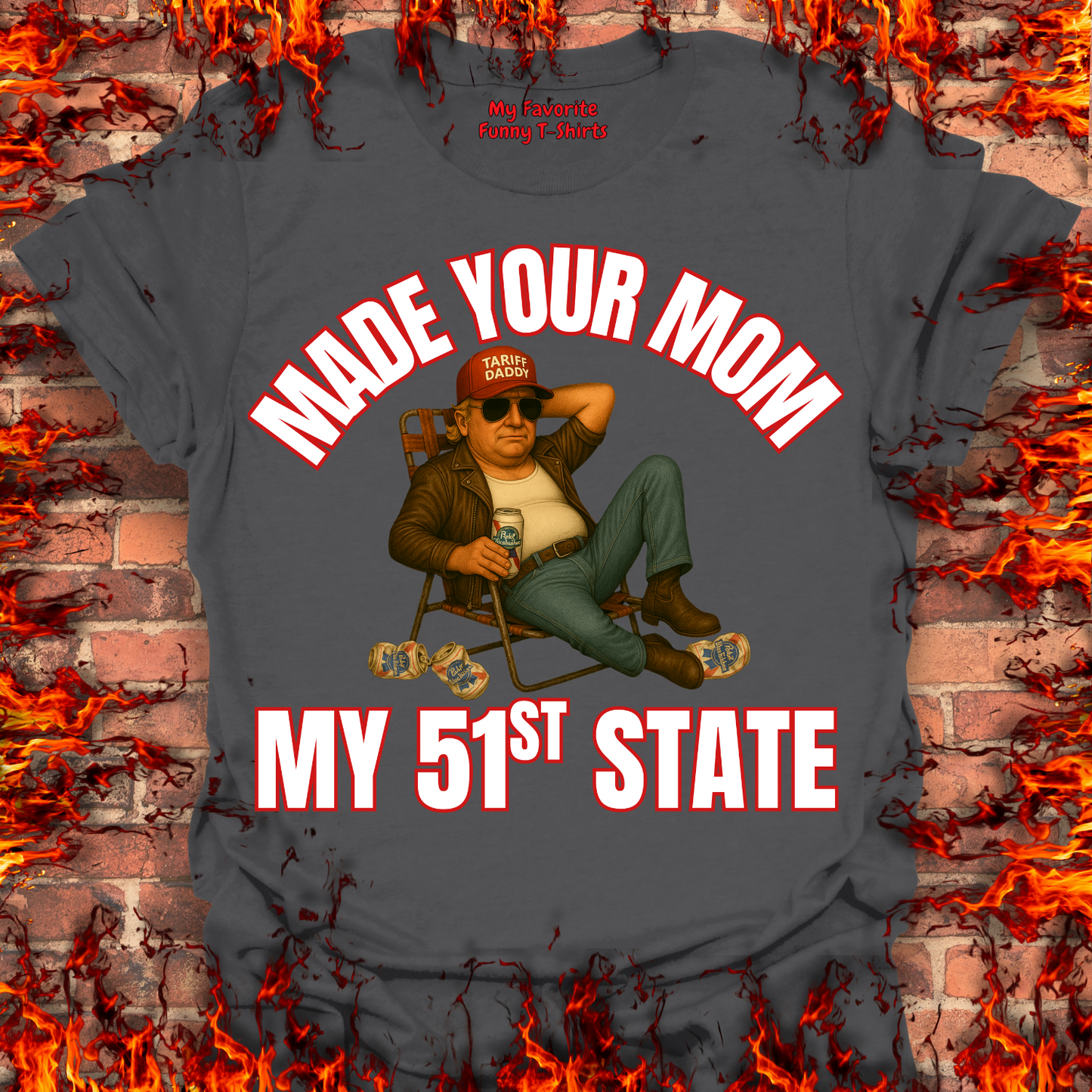 Made Your Mom My 51st State