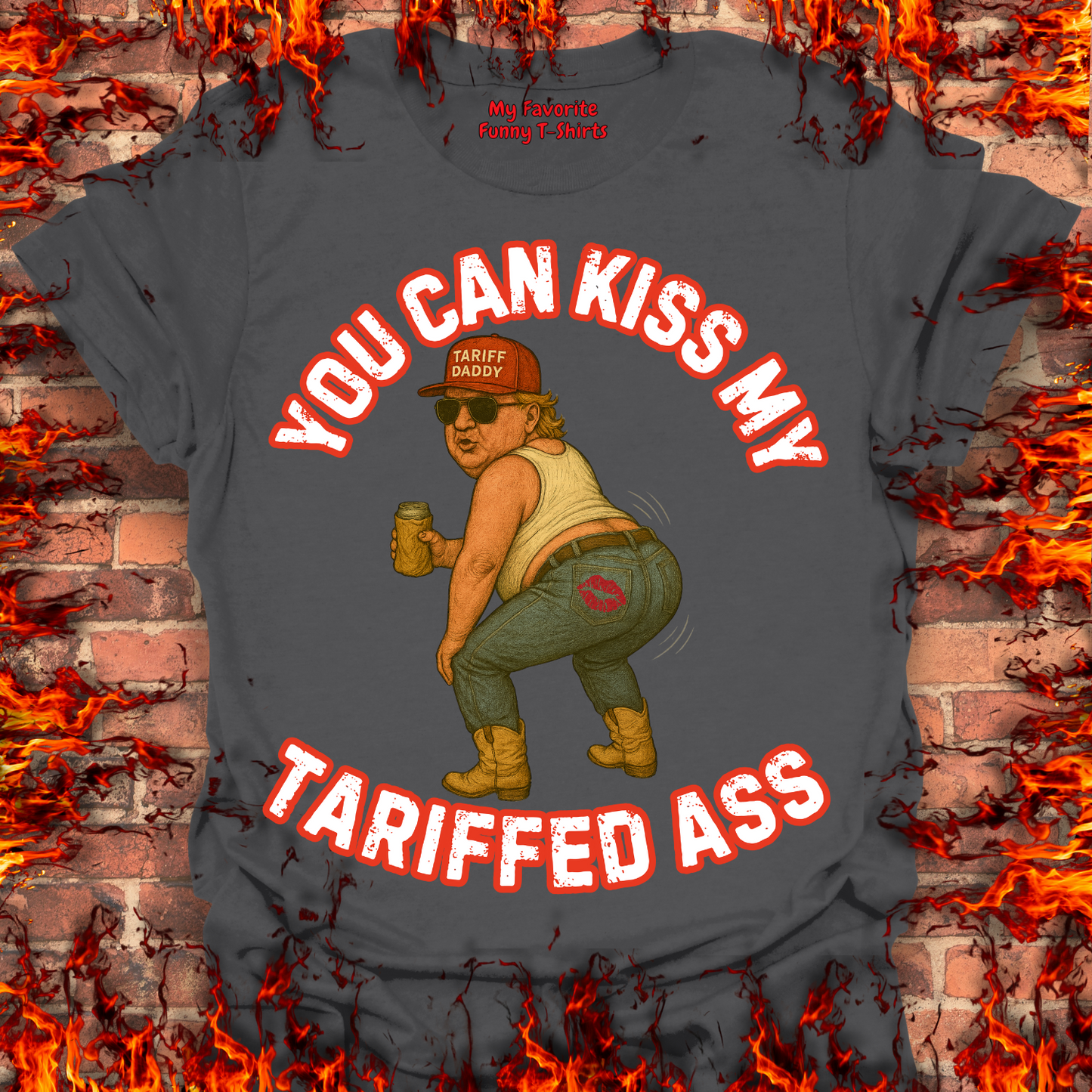 You Can Kiss My Tariffed Ass