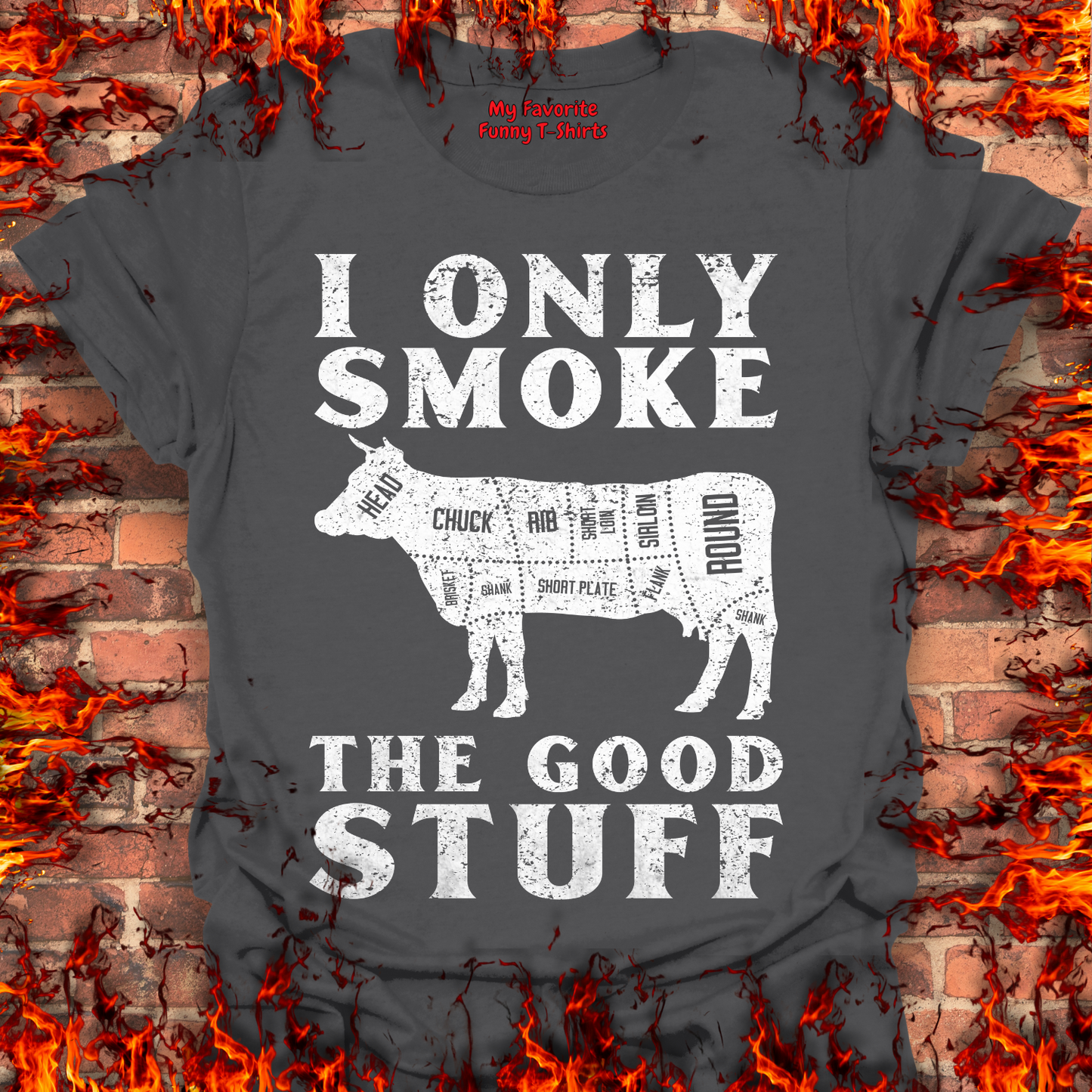 Only Smoke The Good Stuff