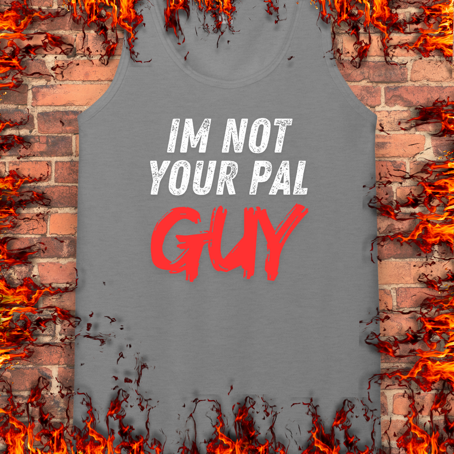 Not Your Pal...Guy