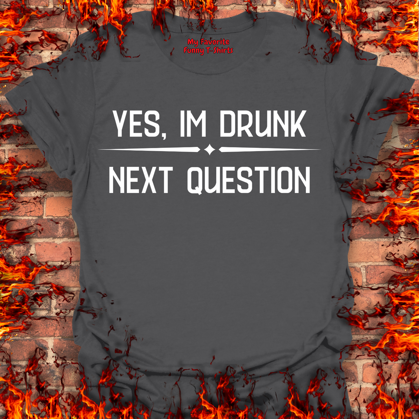 Yes, I'm Drunk