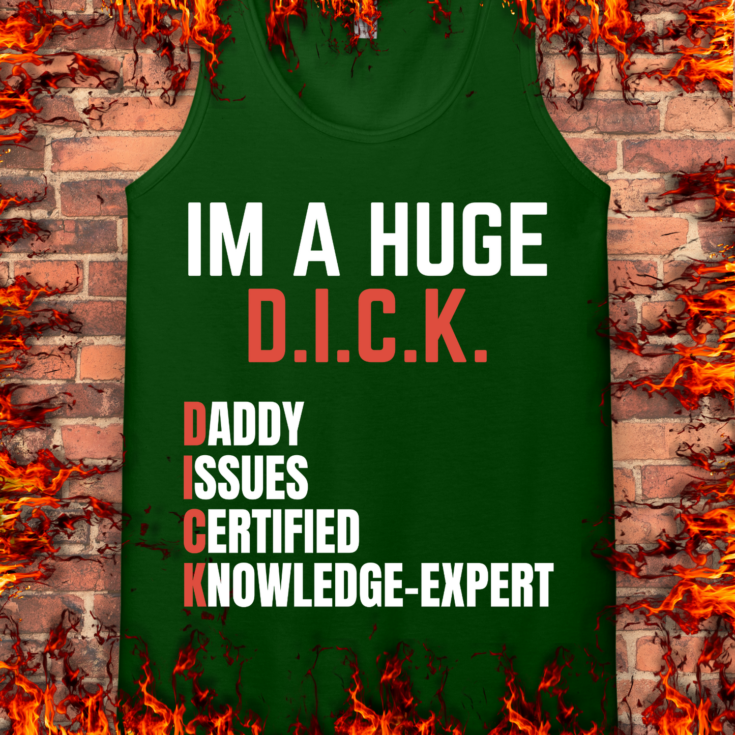 I'm A Huge D.I.C.K.