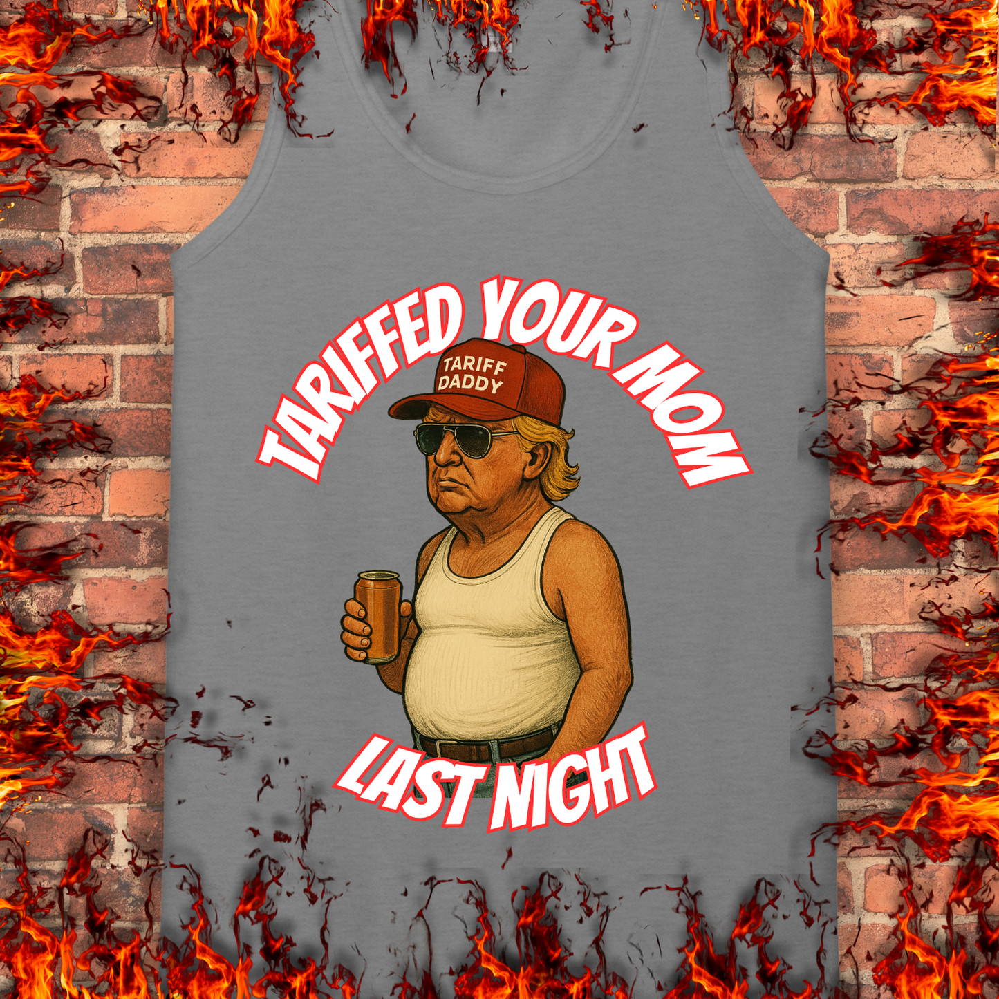 Tariffed Your Mom Last Night