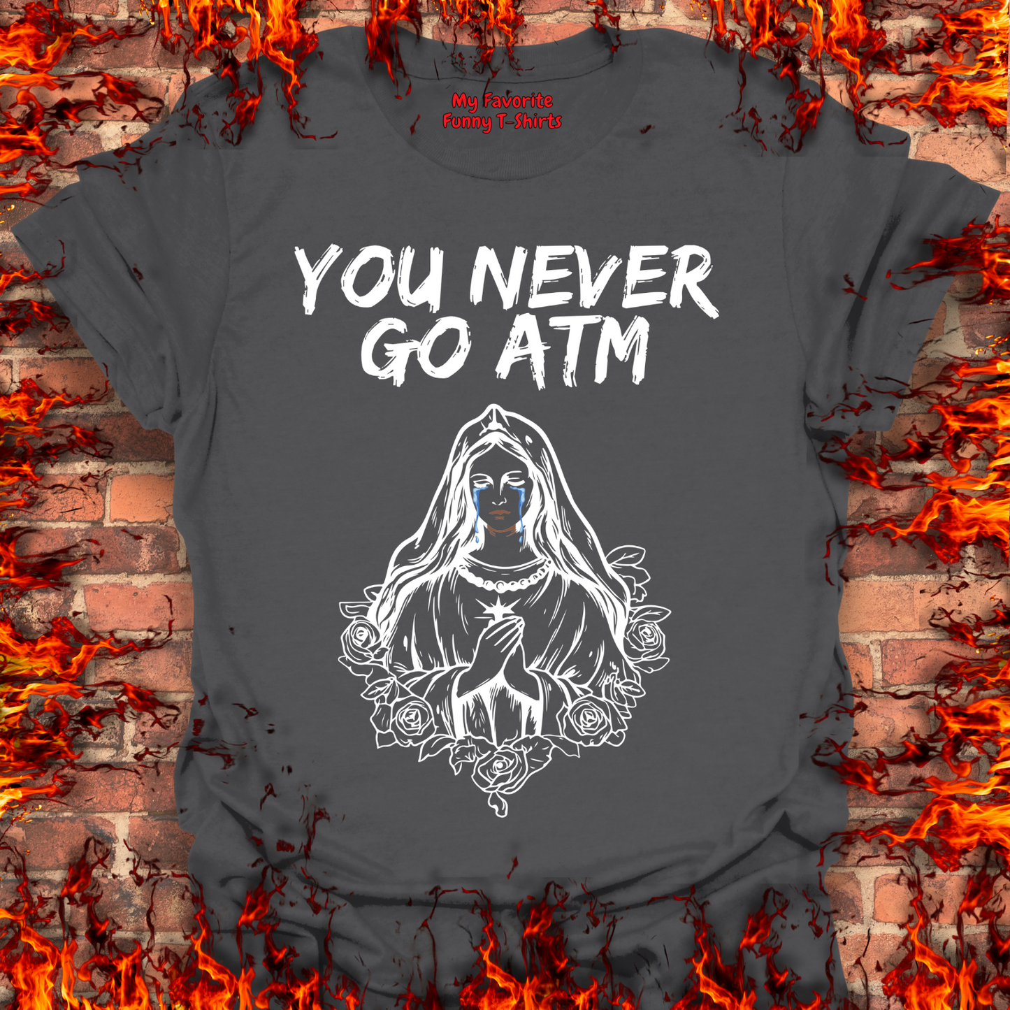 You Never Go ATM