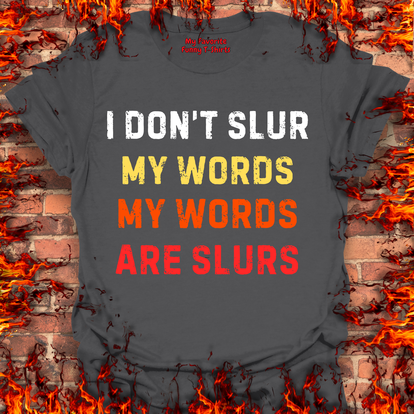 I Don't Slur My Words...