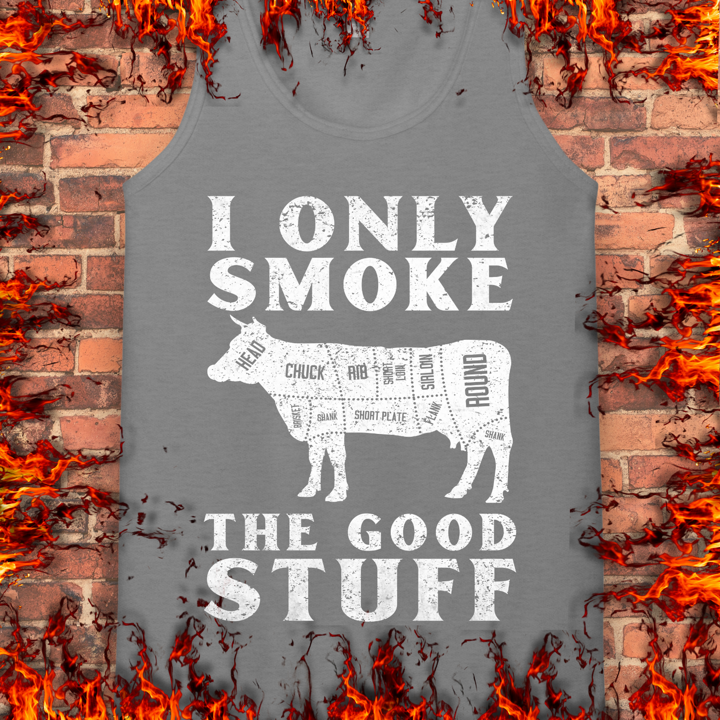 I Only Smoke The Good Stuff