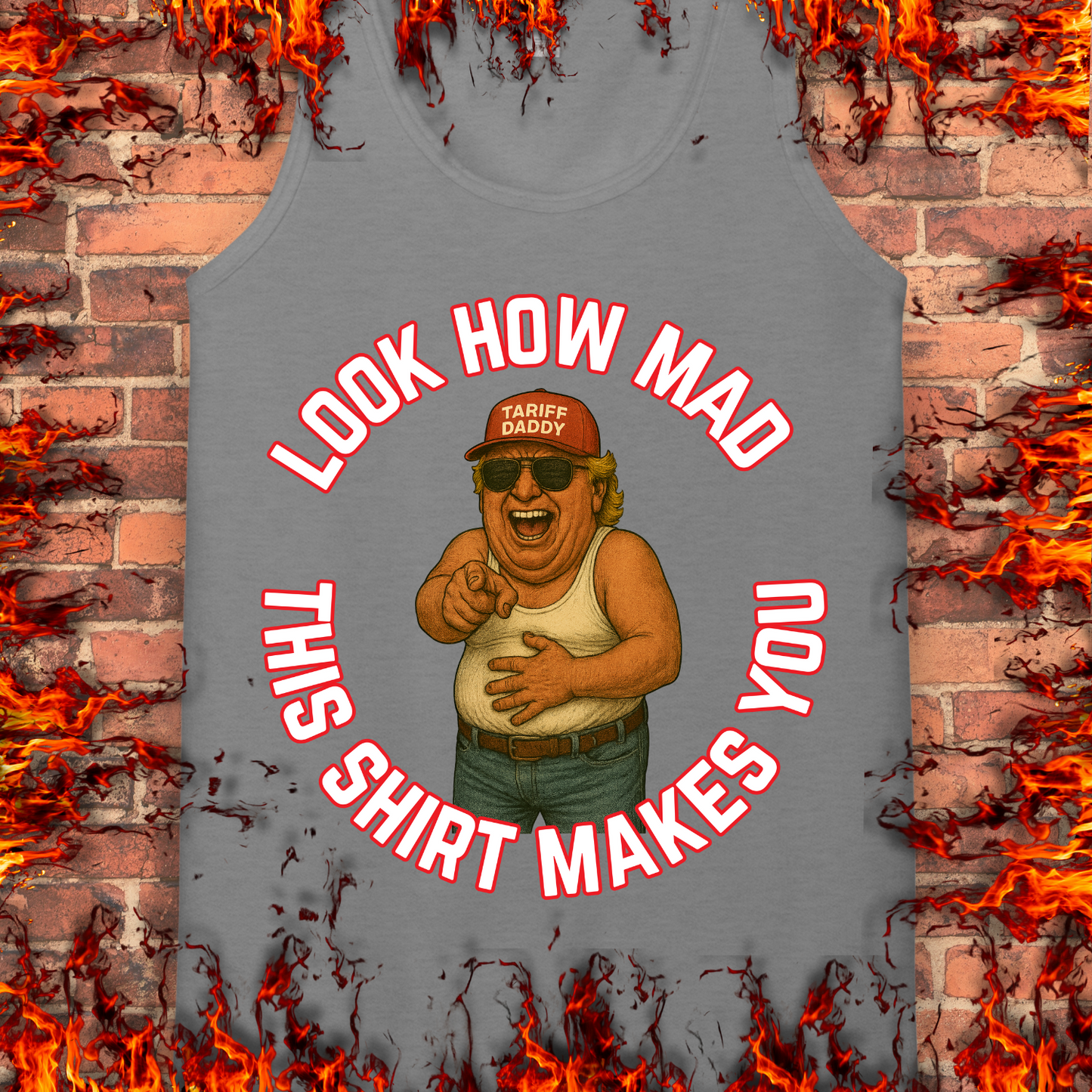 Look How Mad This Shirt Makes You