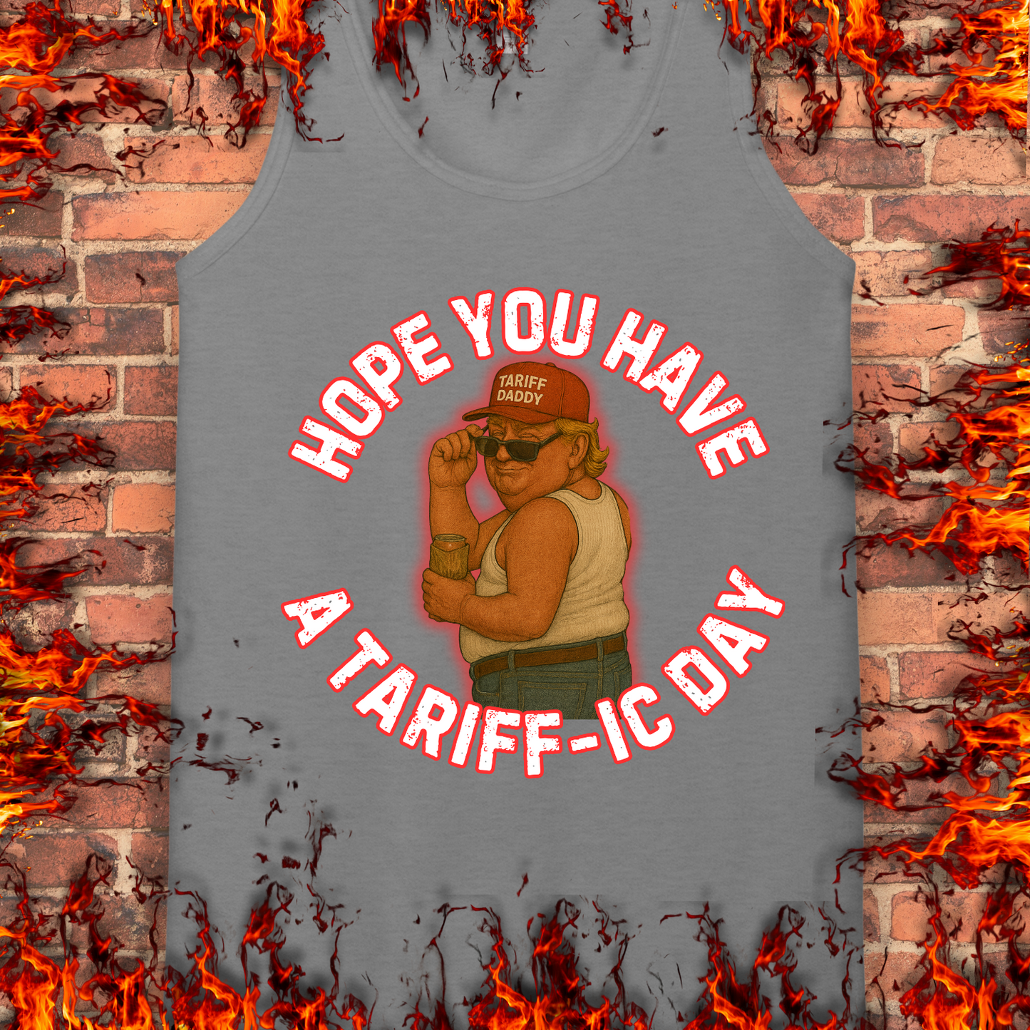 Hope You Have A Tariff-ic Day