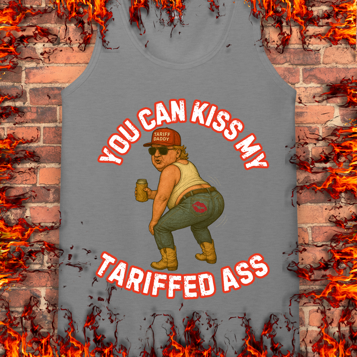 Kiss My Tariffed Ass