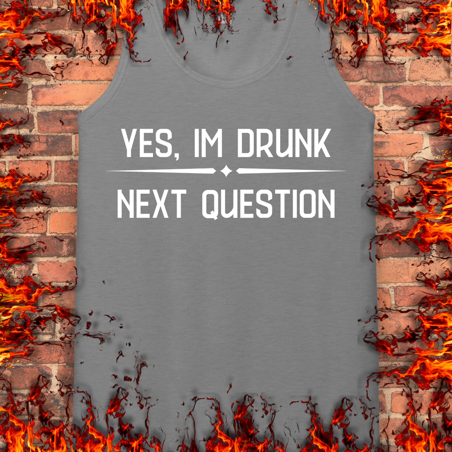Yes, I'm Drunk